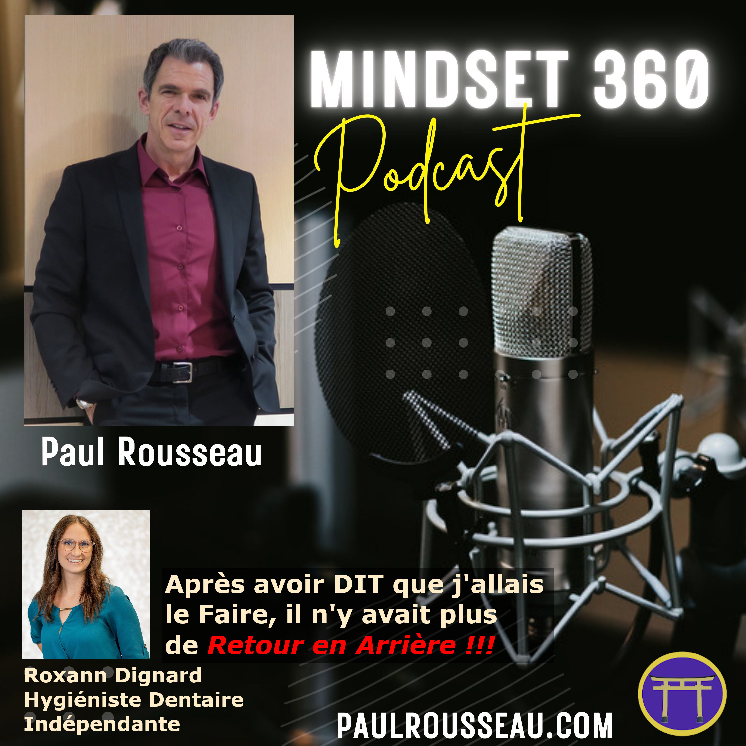 Le Podcast MINDSET 360 de Paul Rousseau, Consultant d\'Affaires, Coach, et Conférencier