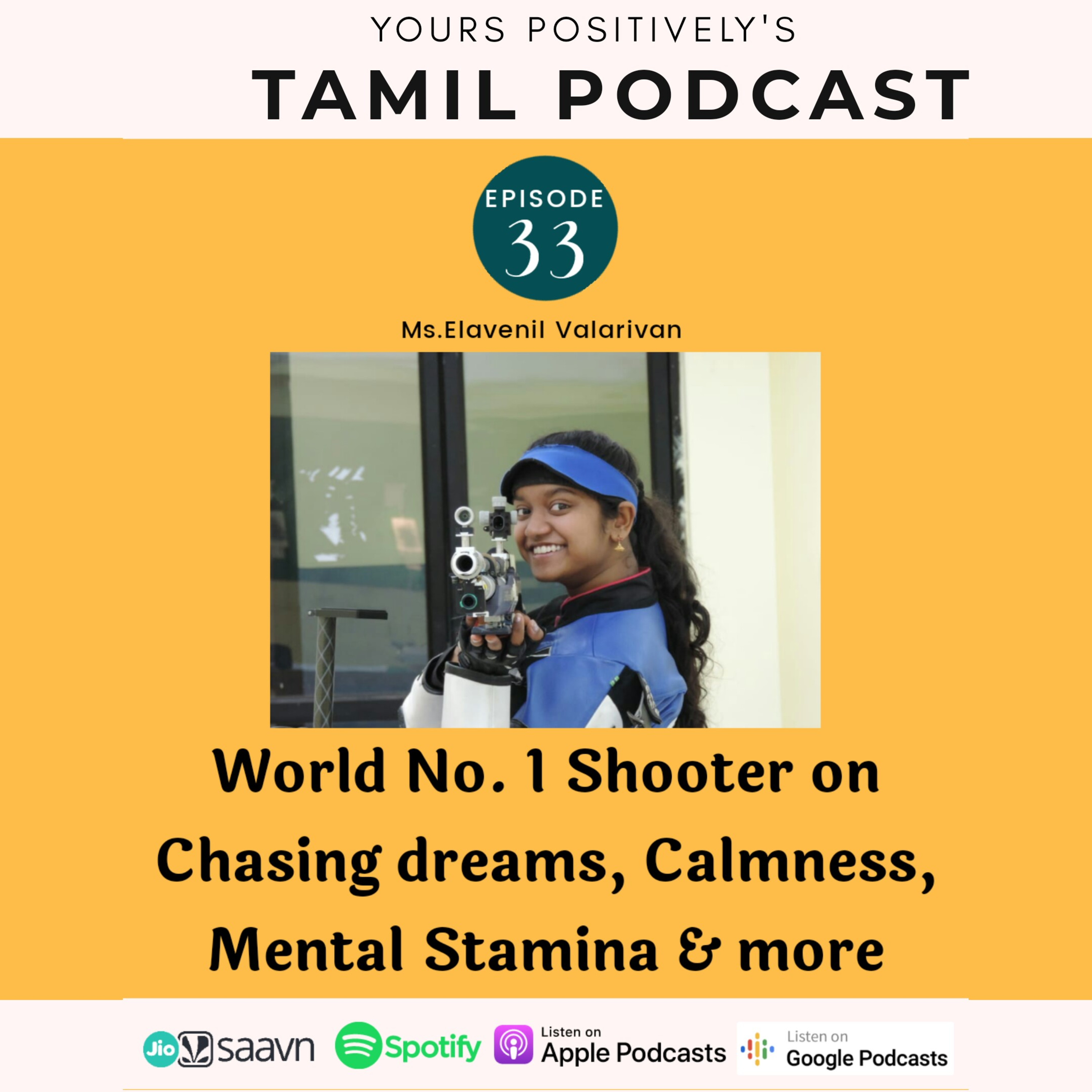 World No.1 Shooter ELAVENIL VALARIVAN on Chasing dreams, Calmness, Mental Stamina |Yours Positively  episode artwork