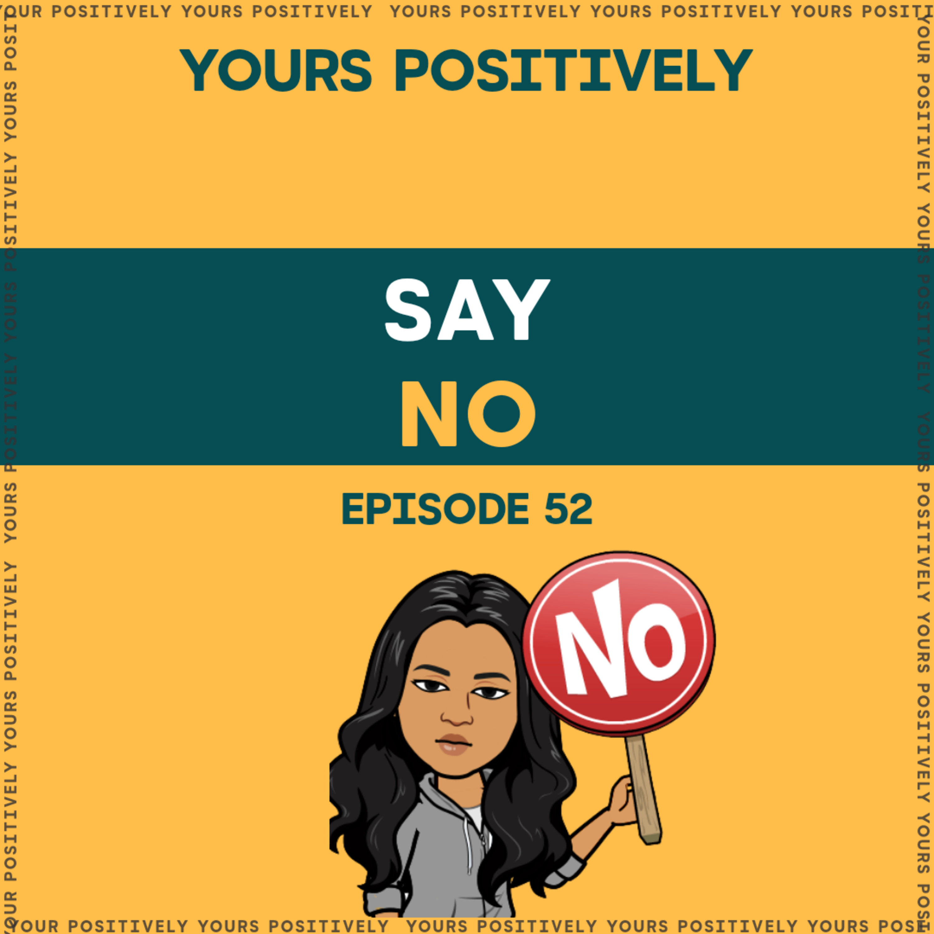 SAY NO |Ep 52 | Yours Positively | Tamil Self help, motivation and Mental wellness Podcast episode artwork