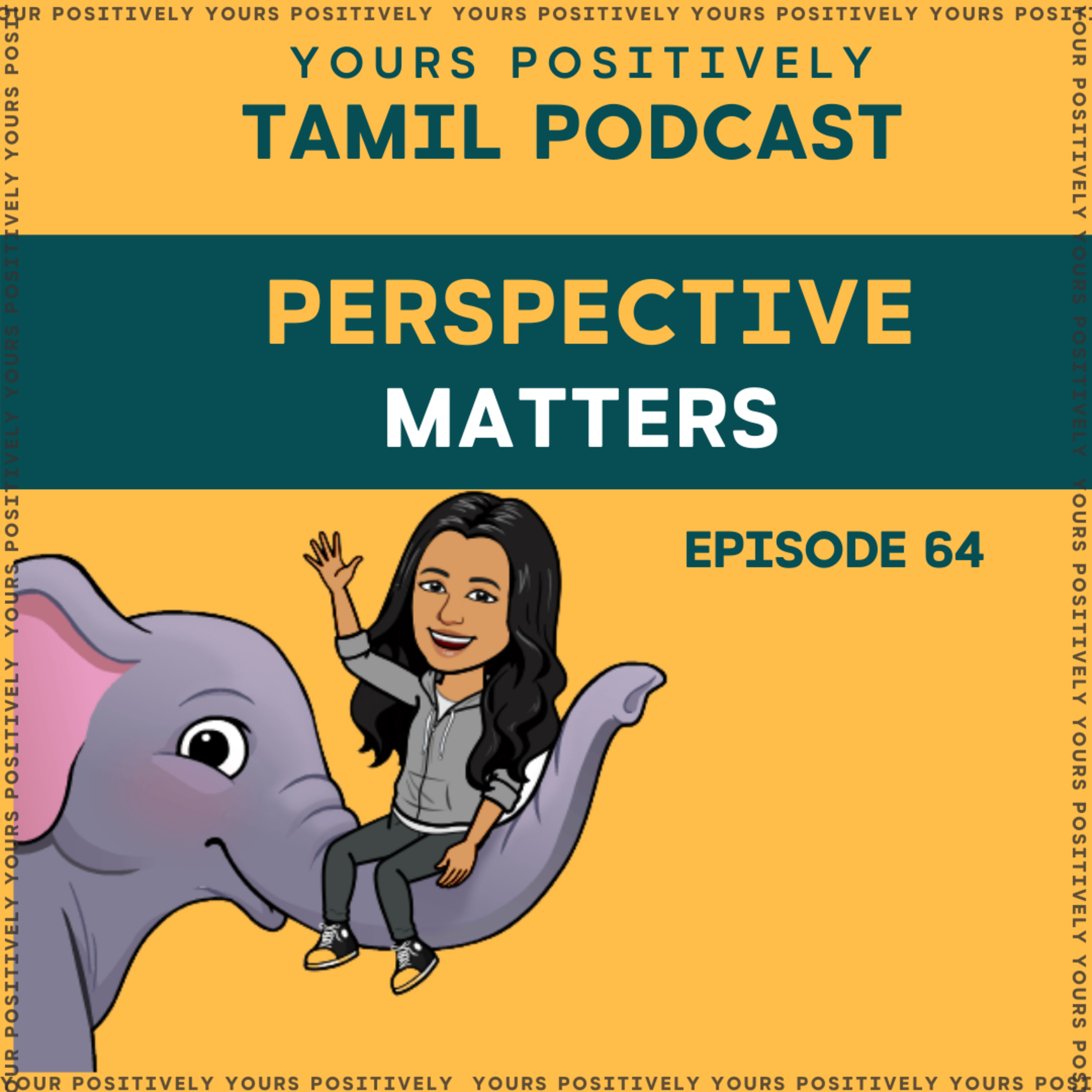 PERSPECTIVE MATTERS | Ep 64 | Yours Positively | Tamil self help & Motivational podcast episode artwork