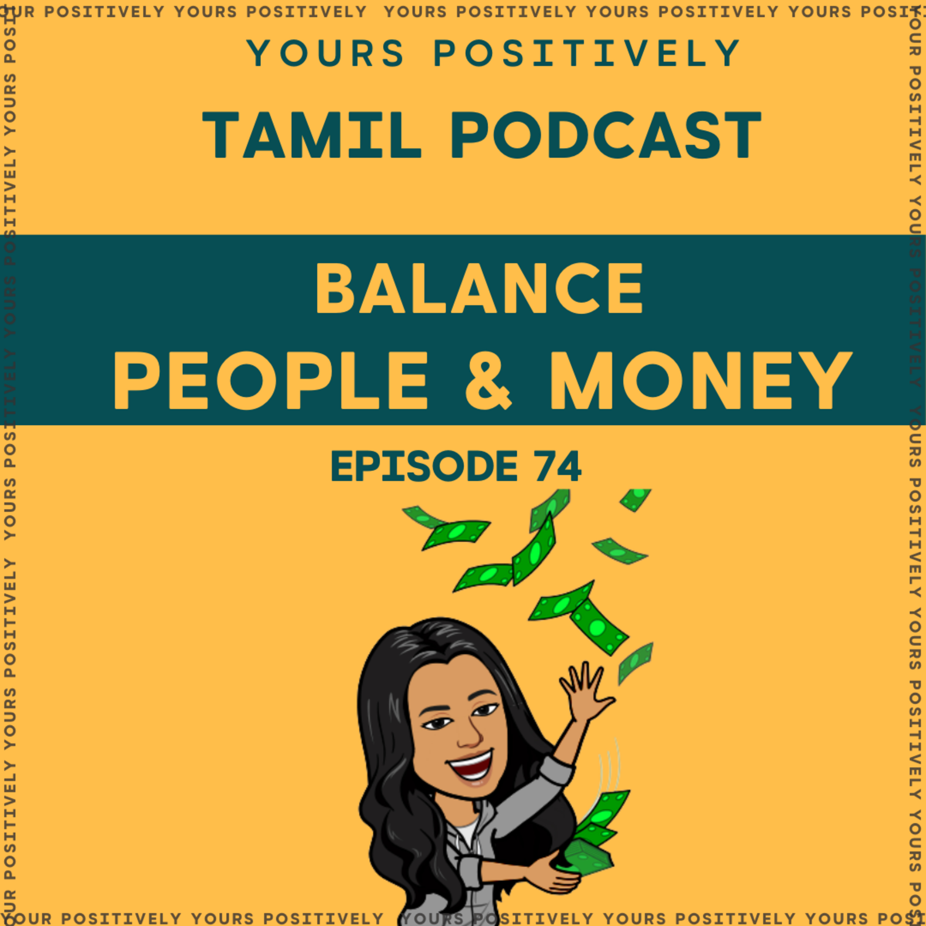 BALANCE PEOPLE AND MONEY | Ep 74 | Yours Positively | Tamil self help & Motivational Podcast  episode artwork