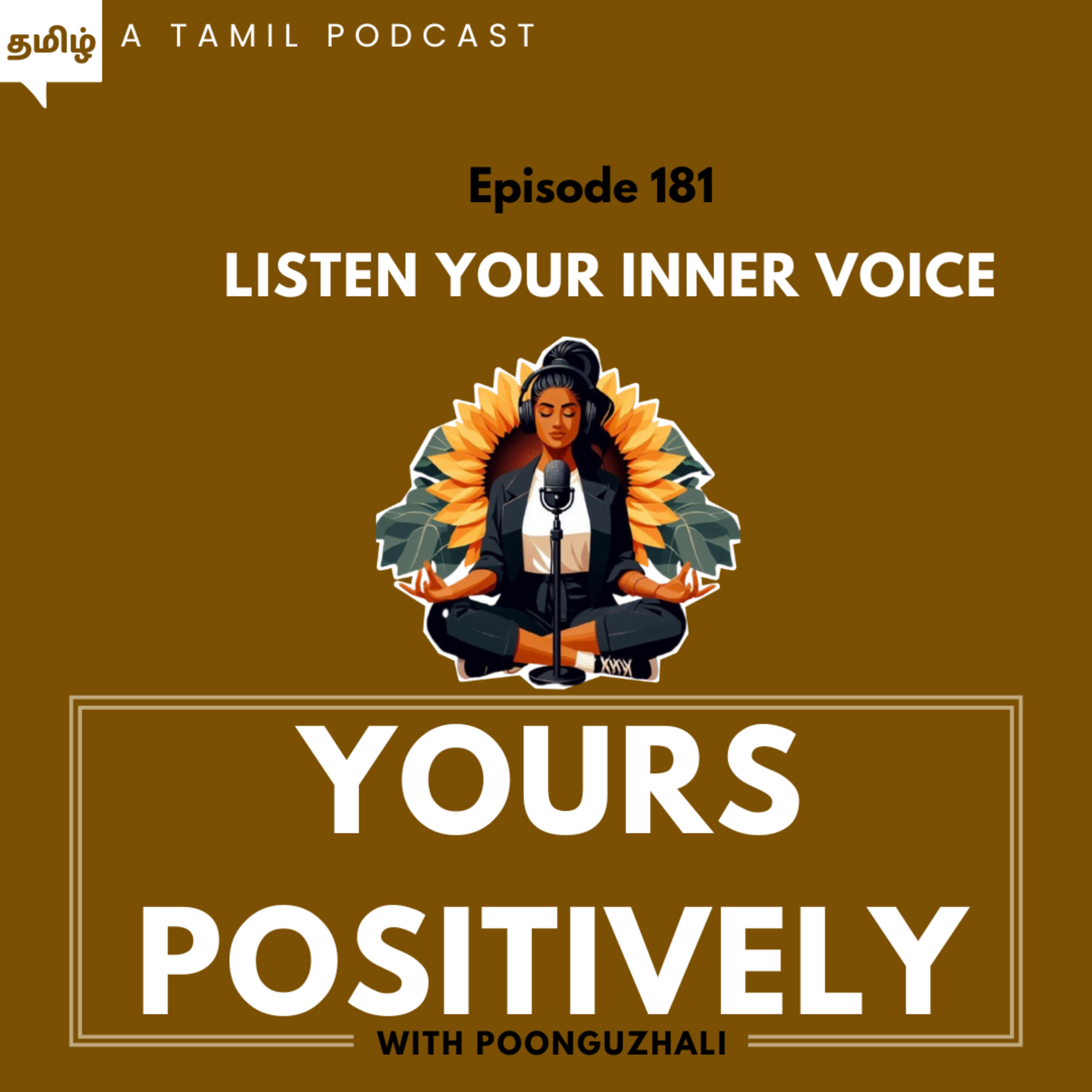 LISTEN YOUR INNER VOICE | Ep 181 | Yours Positively |Tamil Self-help & Motivational Podcast episode artwork