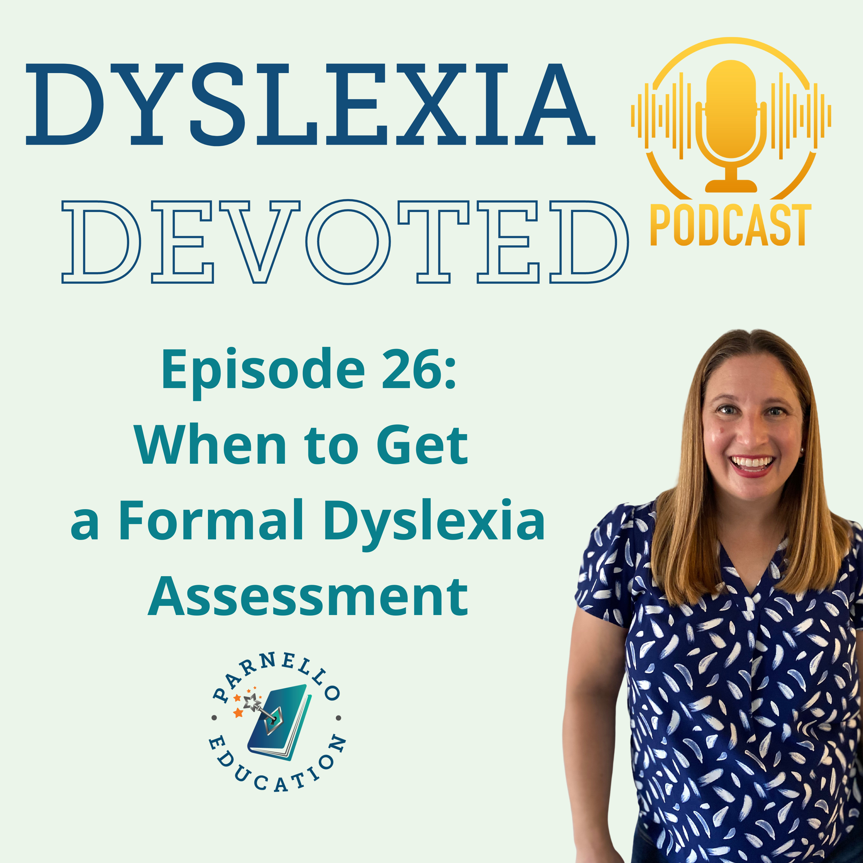 Ep. 26 When to Get a Formal Dyslexia Evaluation