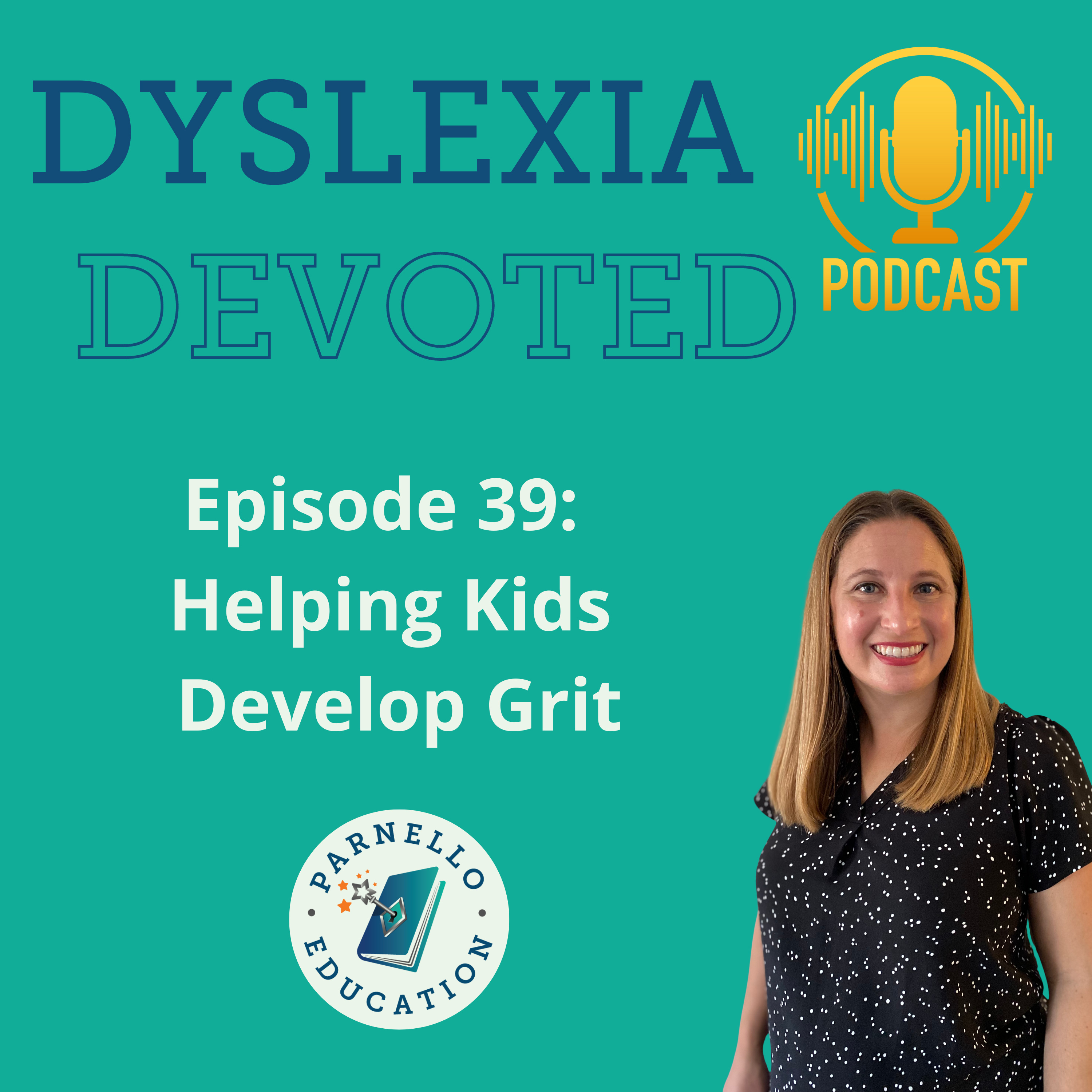 Ep. 39 Helping Kids Develop Grit