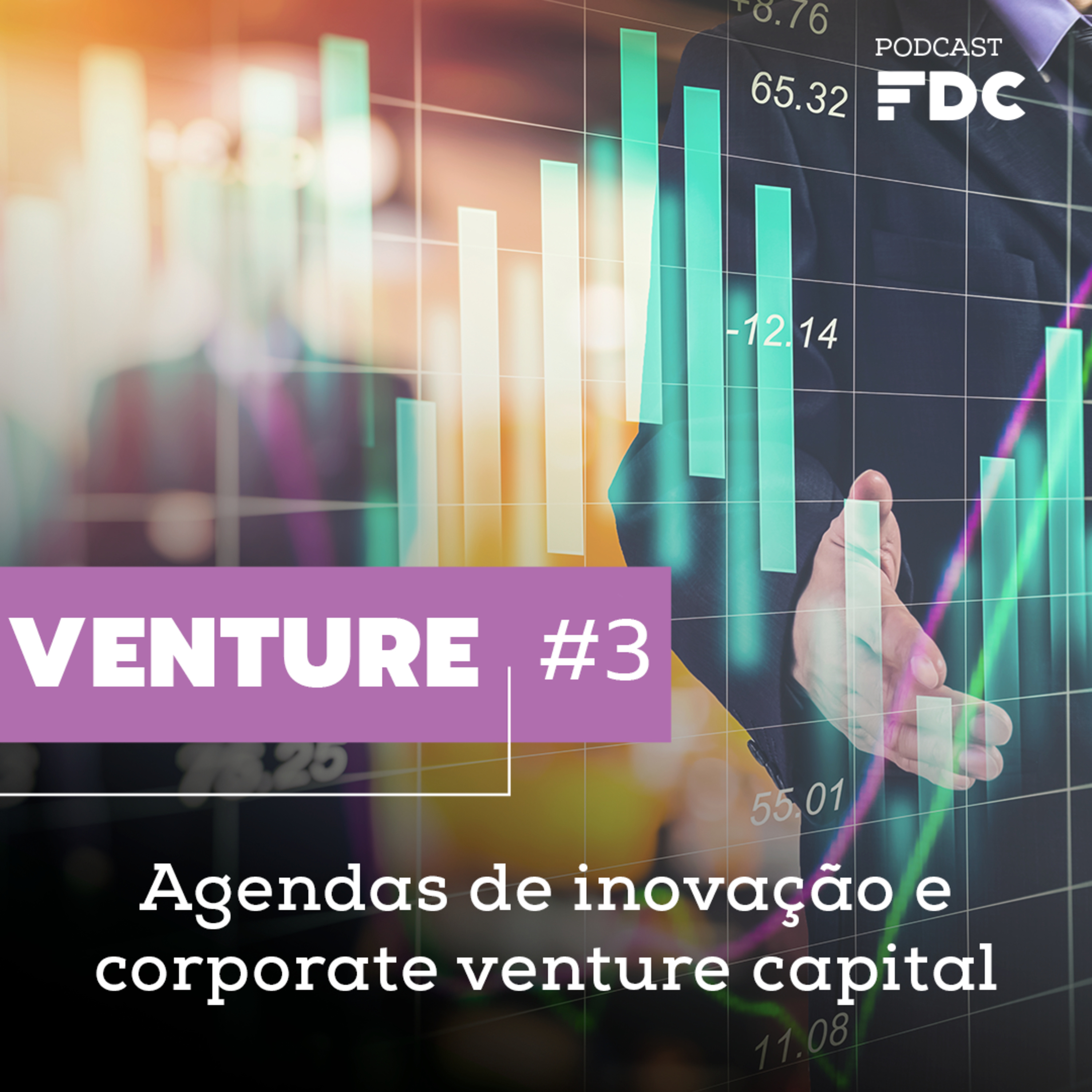 Venture #3 - Agendas de inovação e corporate venture capital
