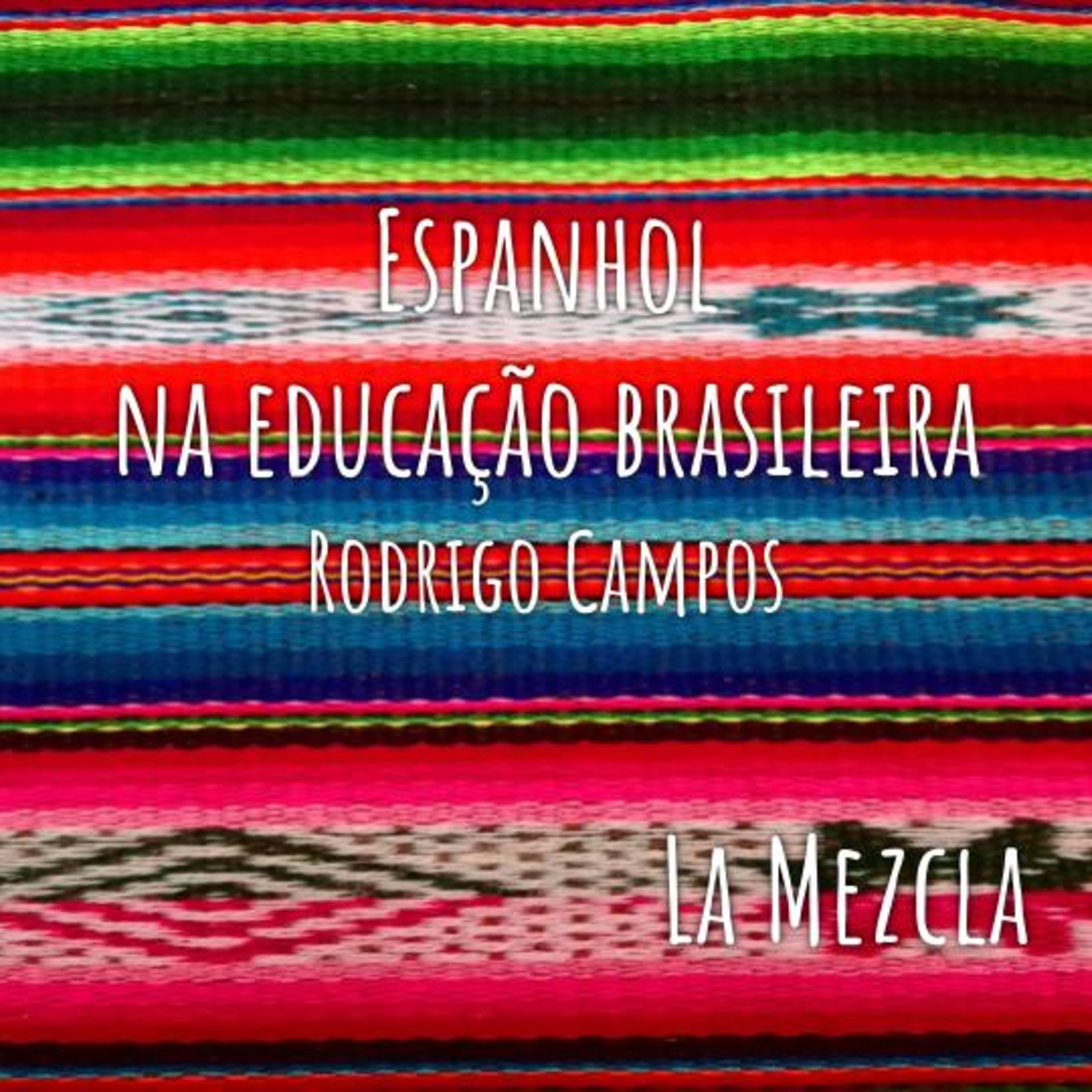 03 - Espanhol na educação brasileira com Rodrigo Campos episode artwork