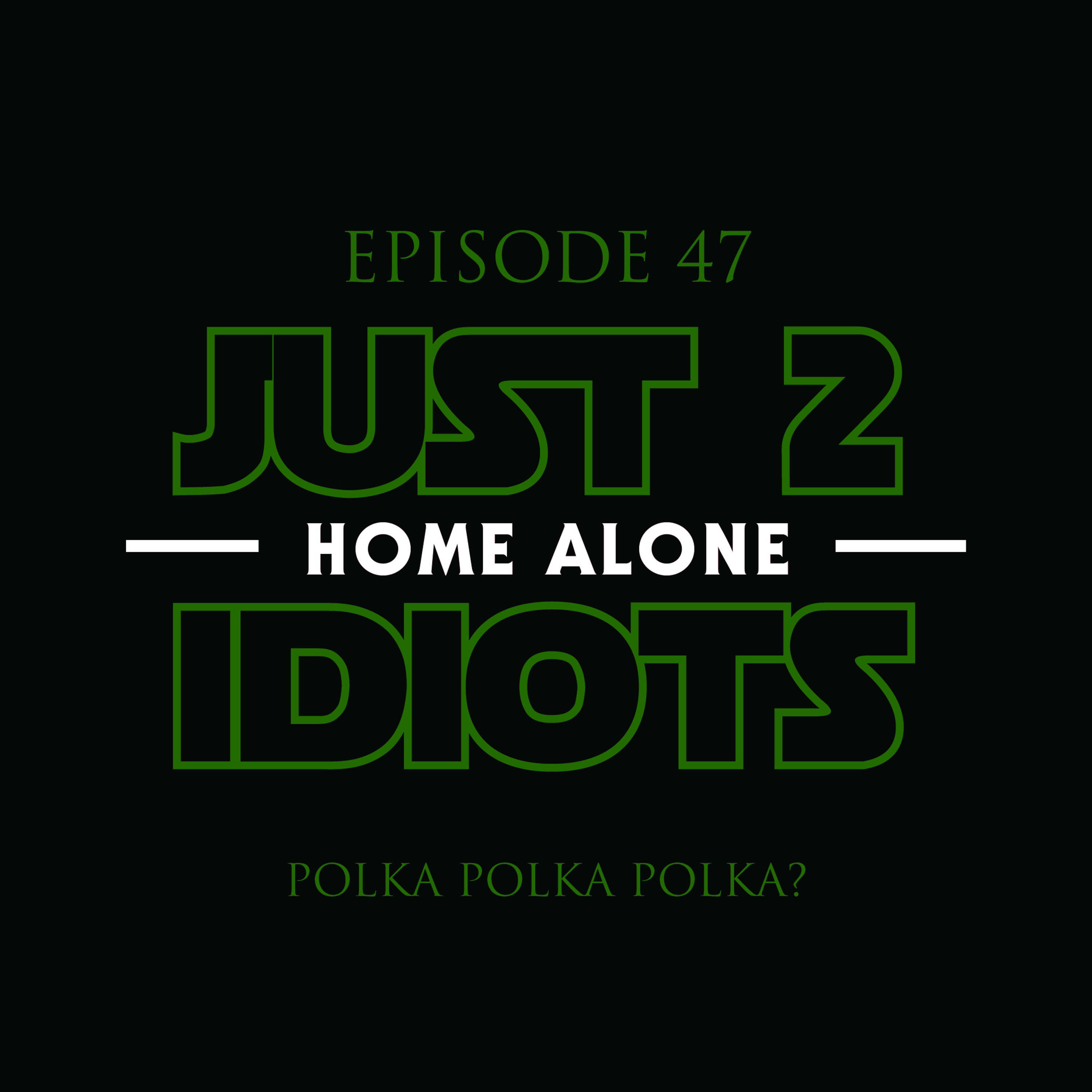 Episode 47 : Home Alone episode artwork