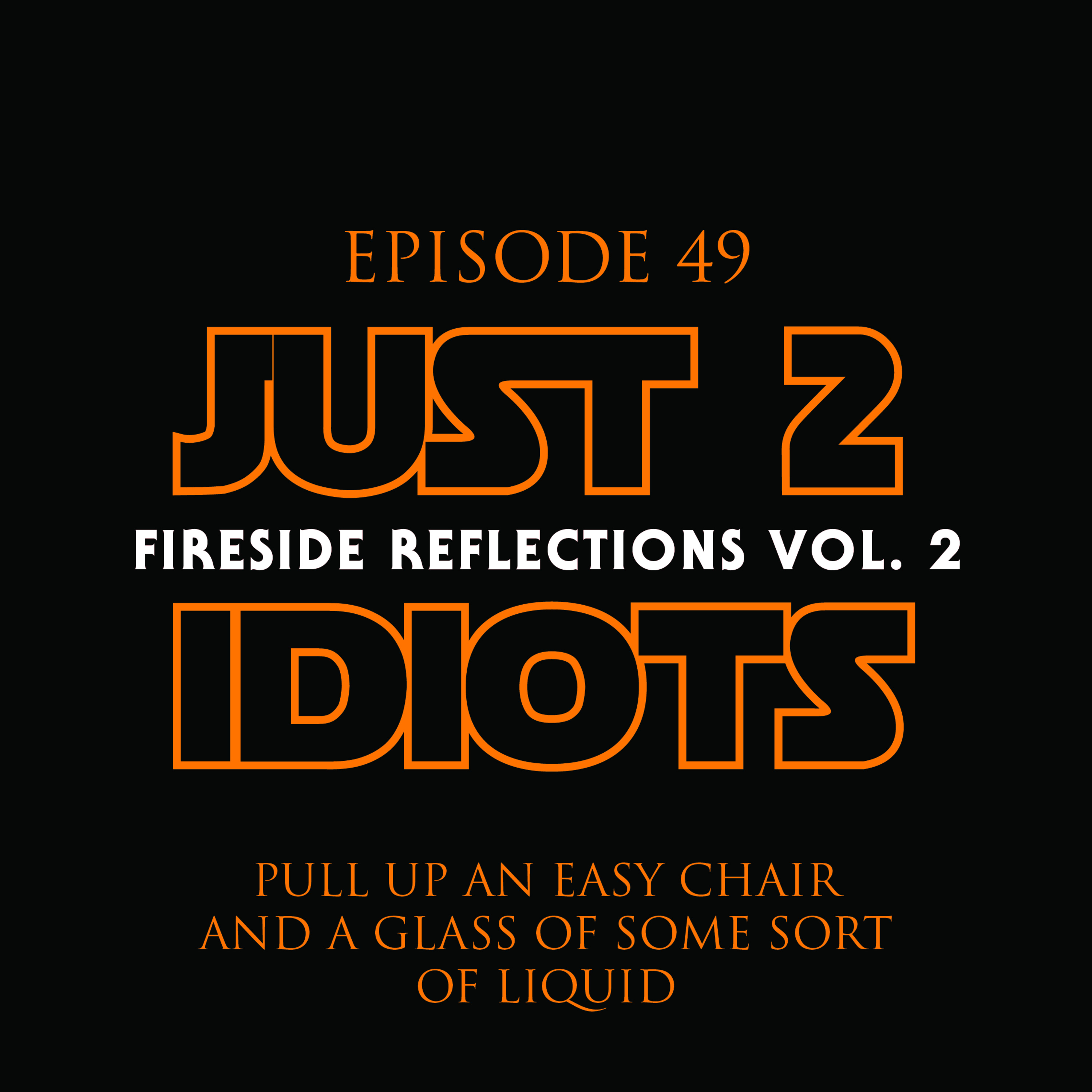 Episode 49 : Fireside Reflections Vol. 2 episode artwork