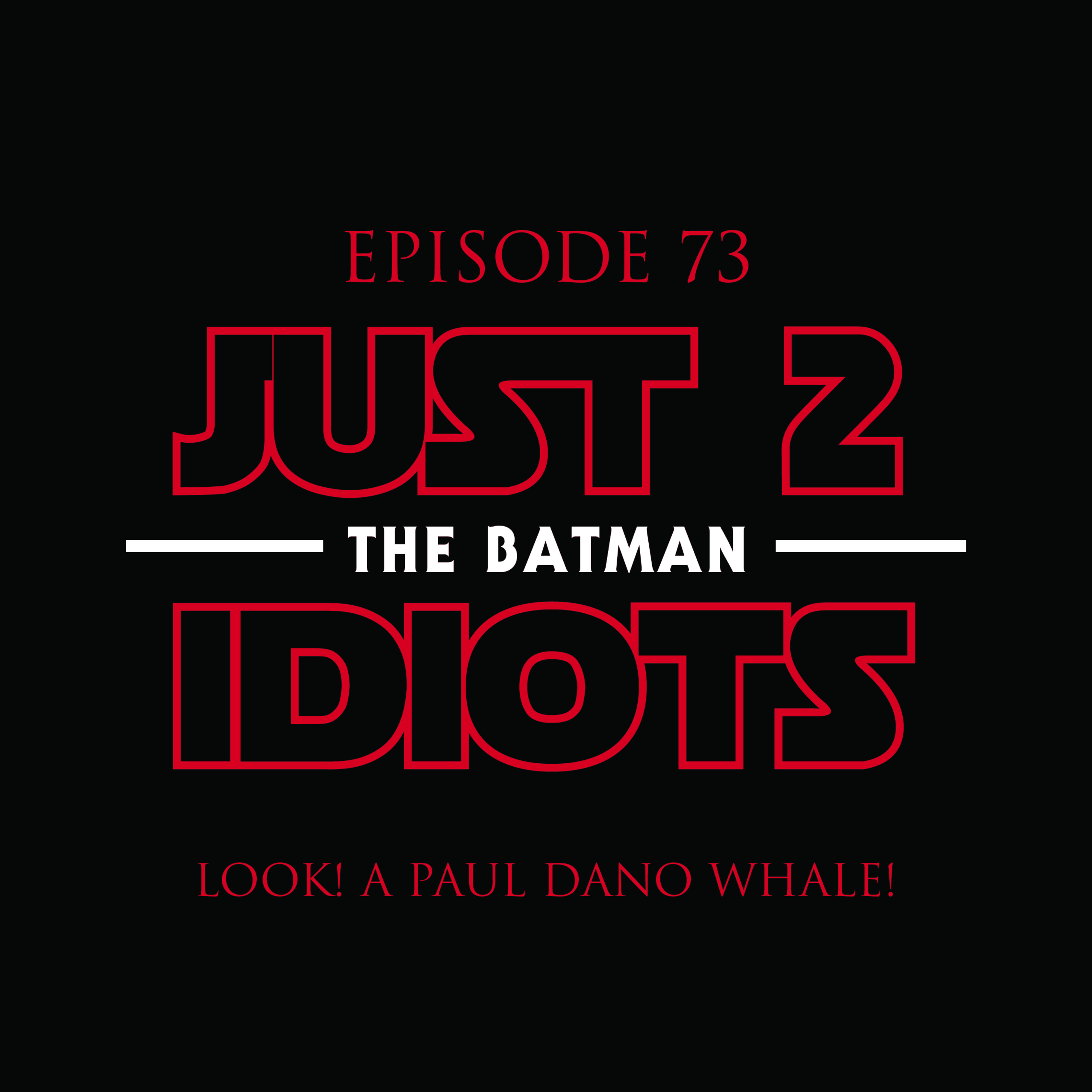Episode 73 : THE Batman episode artwork