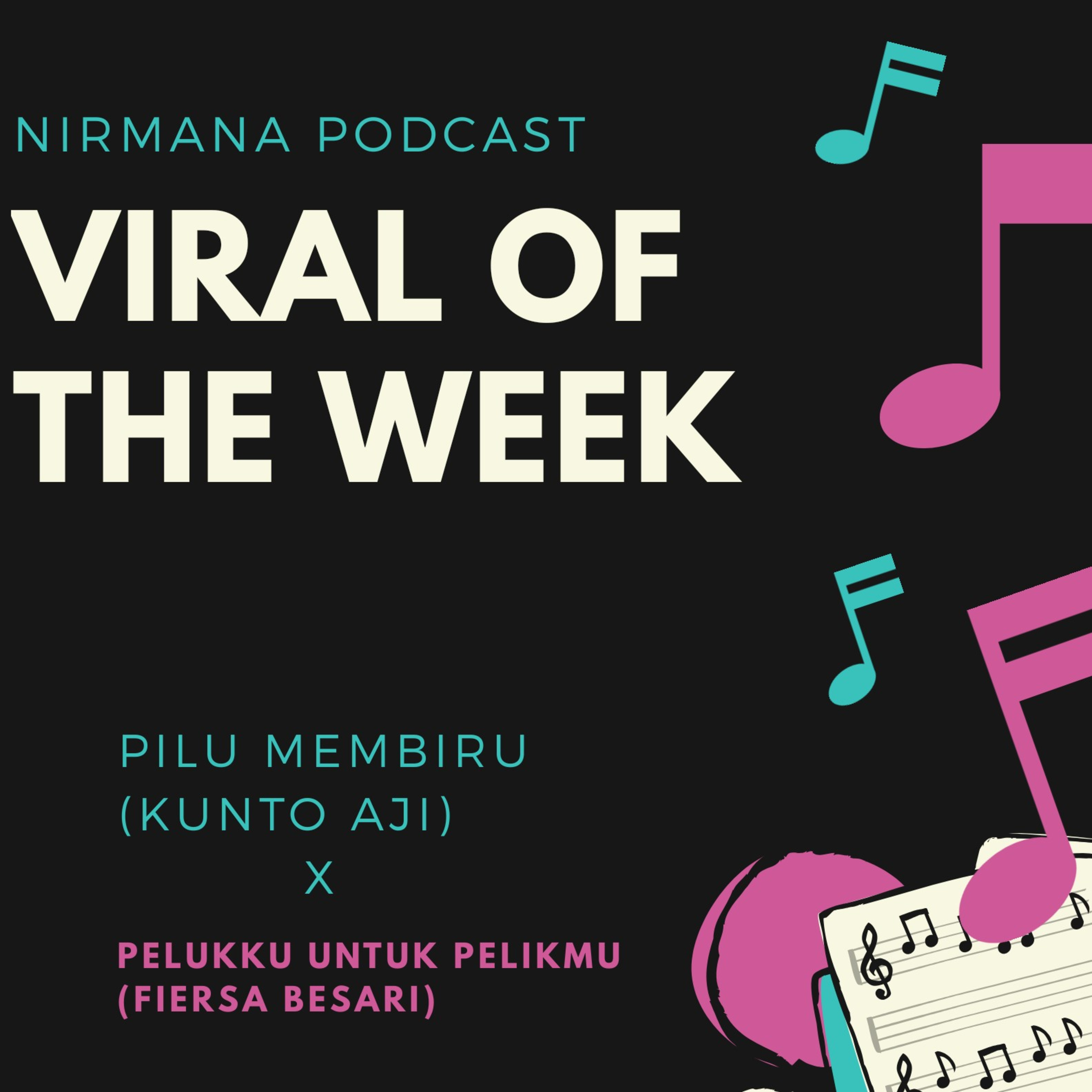 VIRAL OF THE WEEK : PILU MEMBIRU (KUNTO AJI) X PELUKKU UNTUK PELIKMU (FIERSA BESARI)