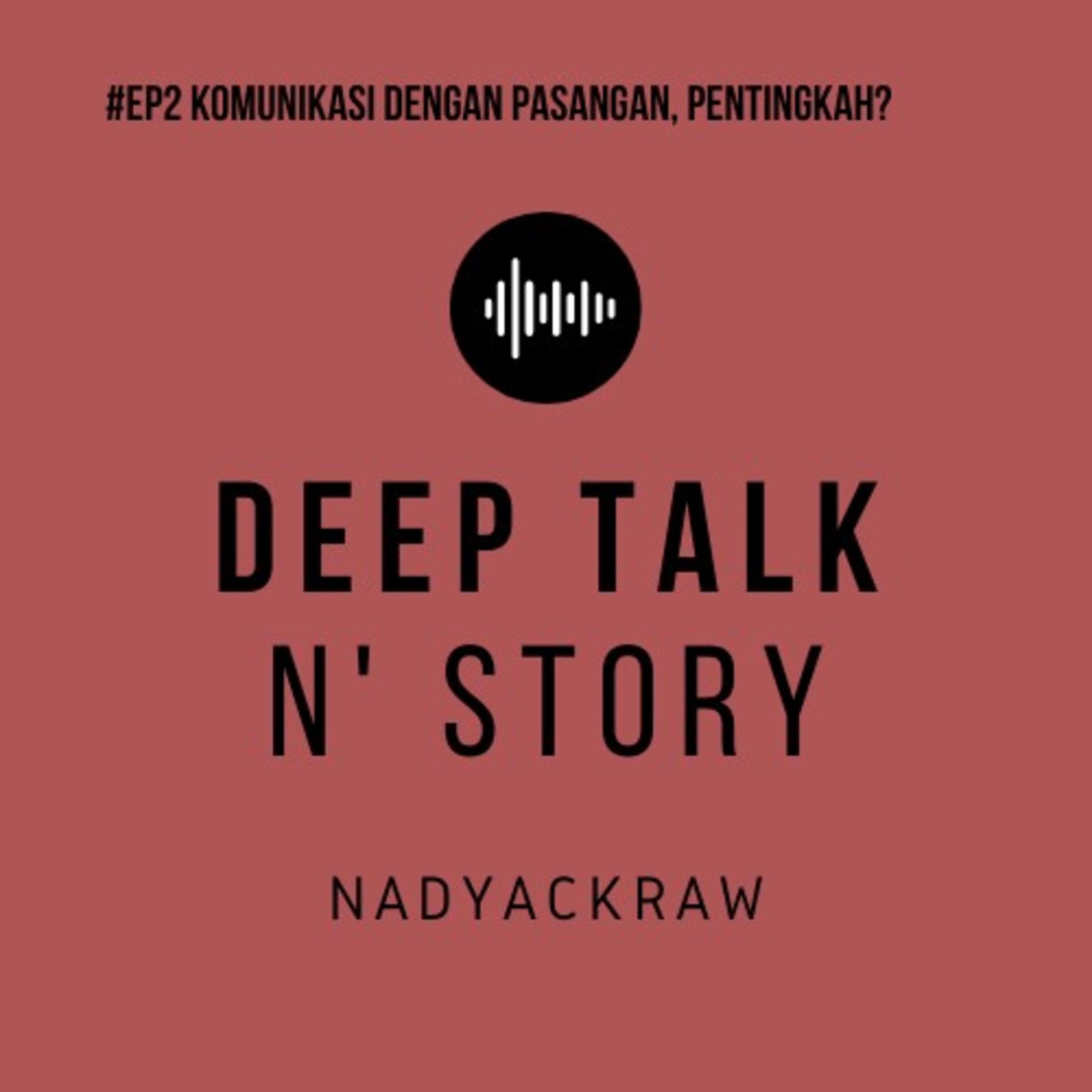 #EP2 Komunikasi dengan pasangan, pentingkah?