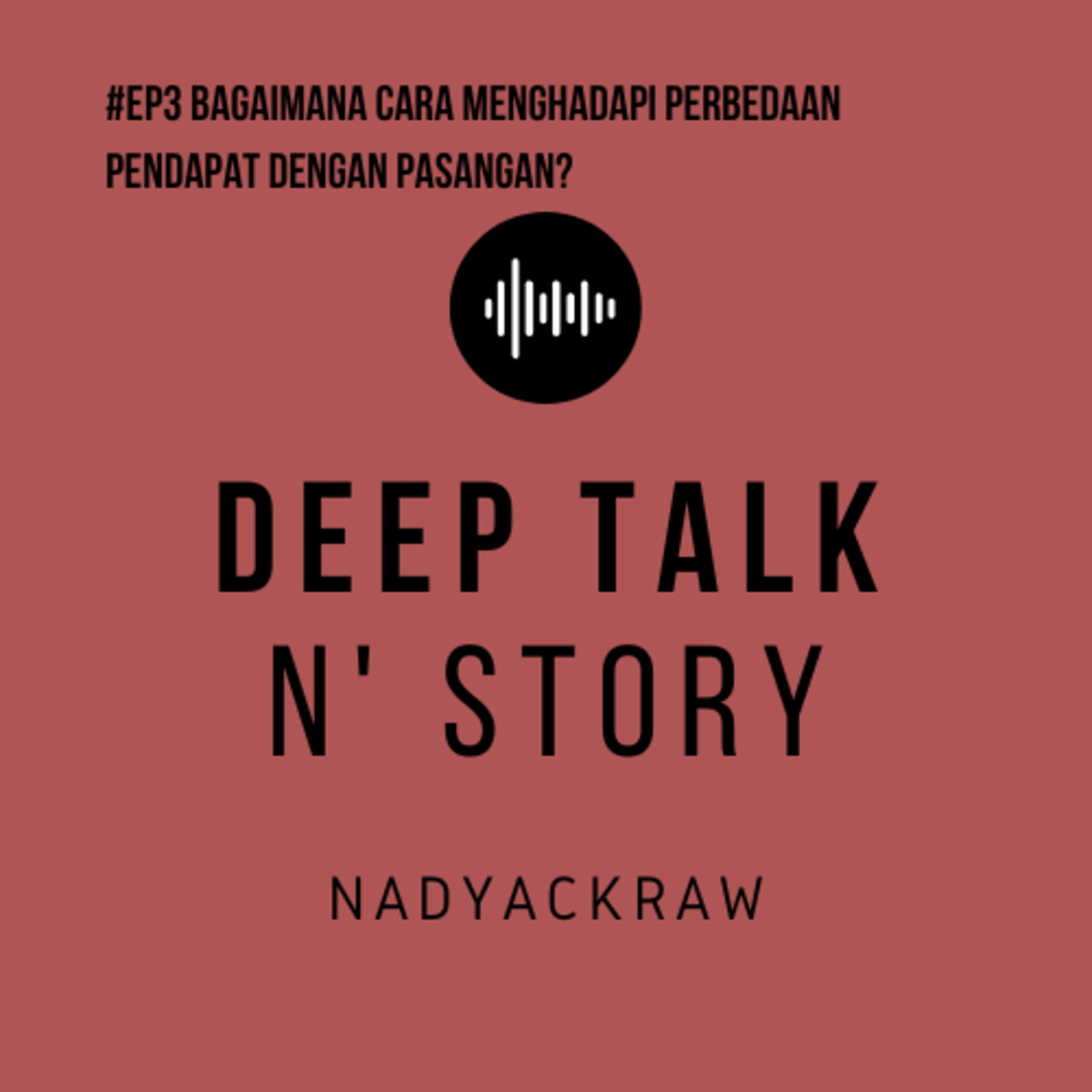 #EP3 Bagaimana cara menghadapi perbedaan pendapat dengan pasangan?