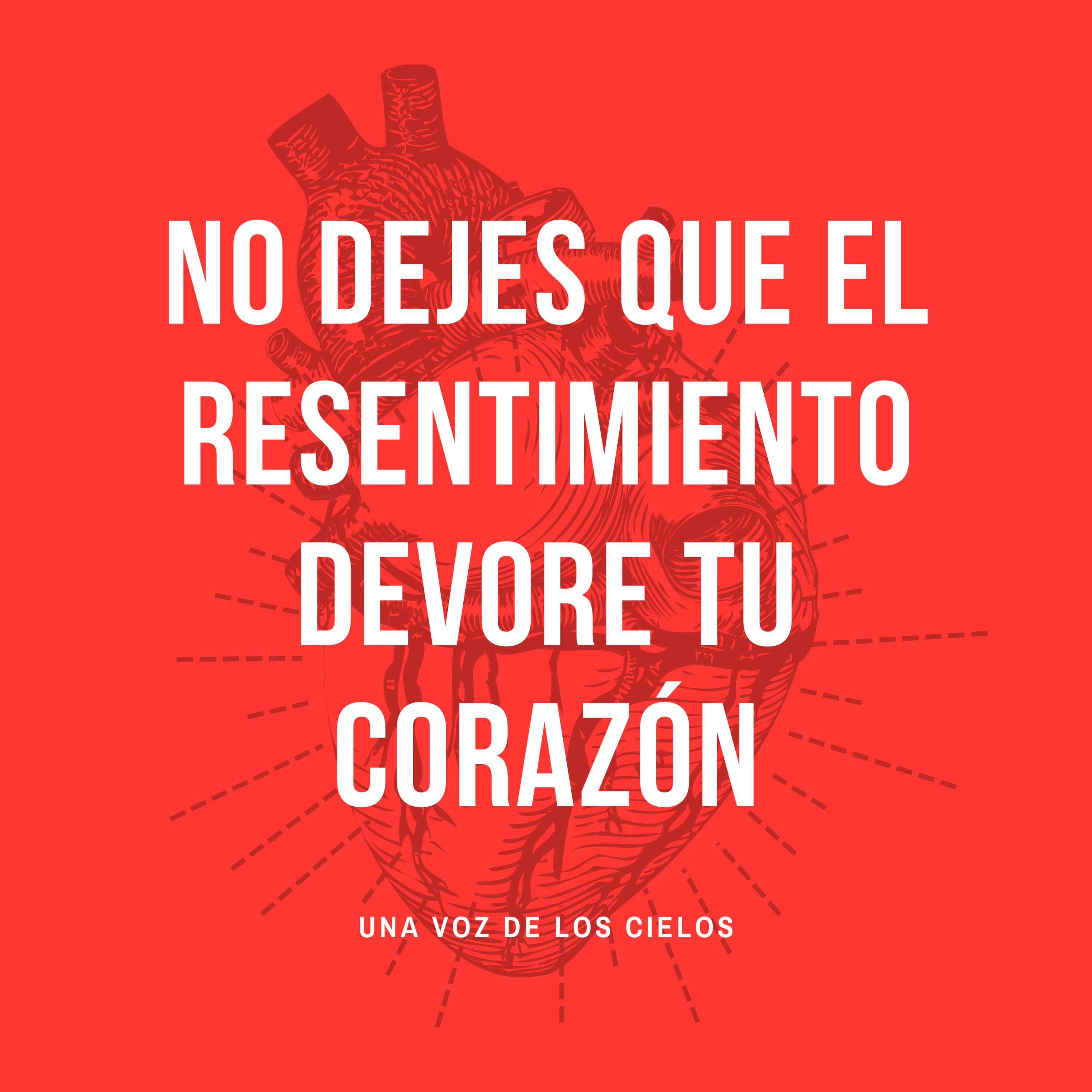 NO DEJES QUE EL RESENTIMIENTO DEVORE TU CORAZÓN episode artwork