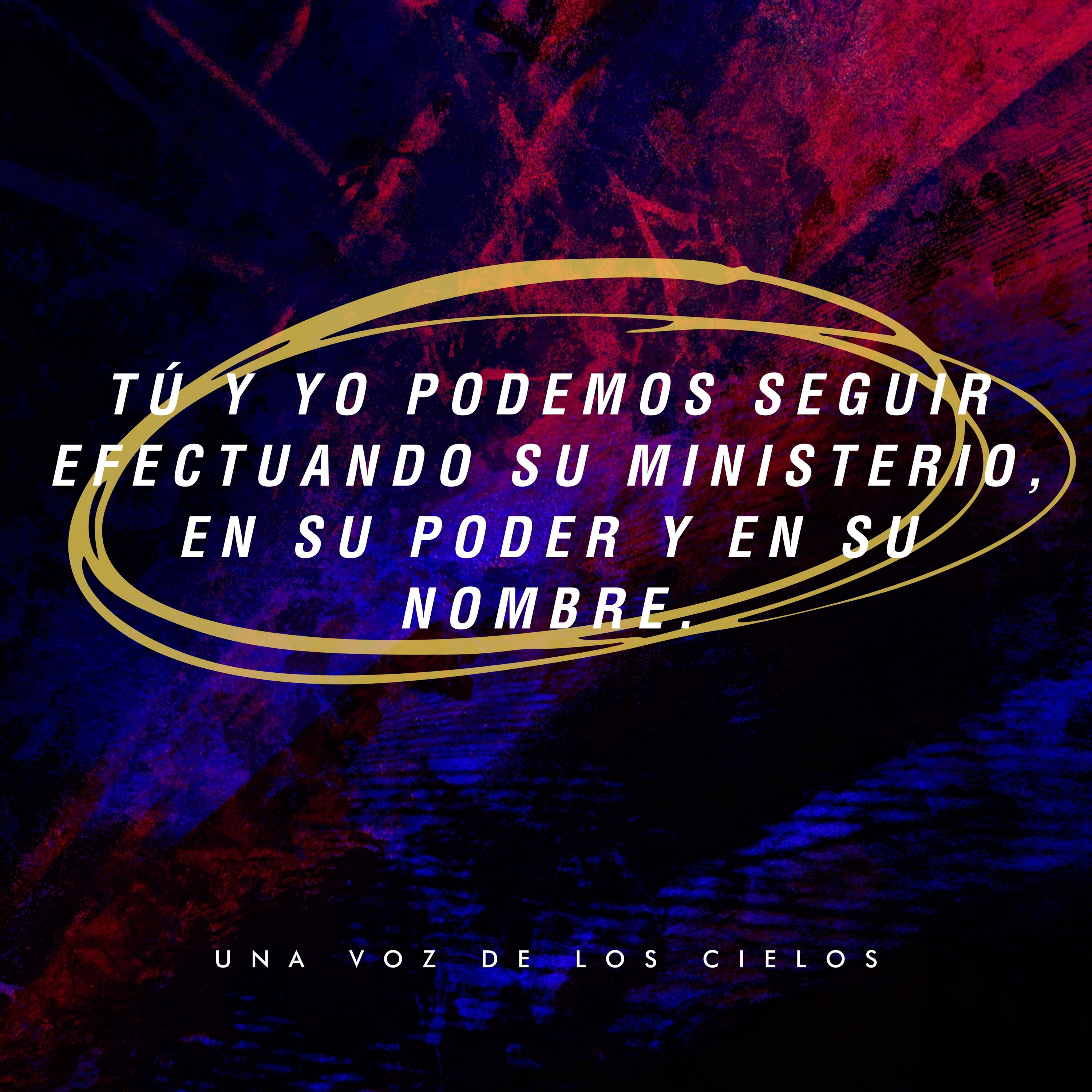 TÚ Y YO PODEMOS SEGUIR EFECTUANDO SU MINISTERIO, EN SU PODER Y EN SU NOMBRE episode artwork