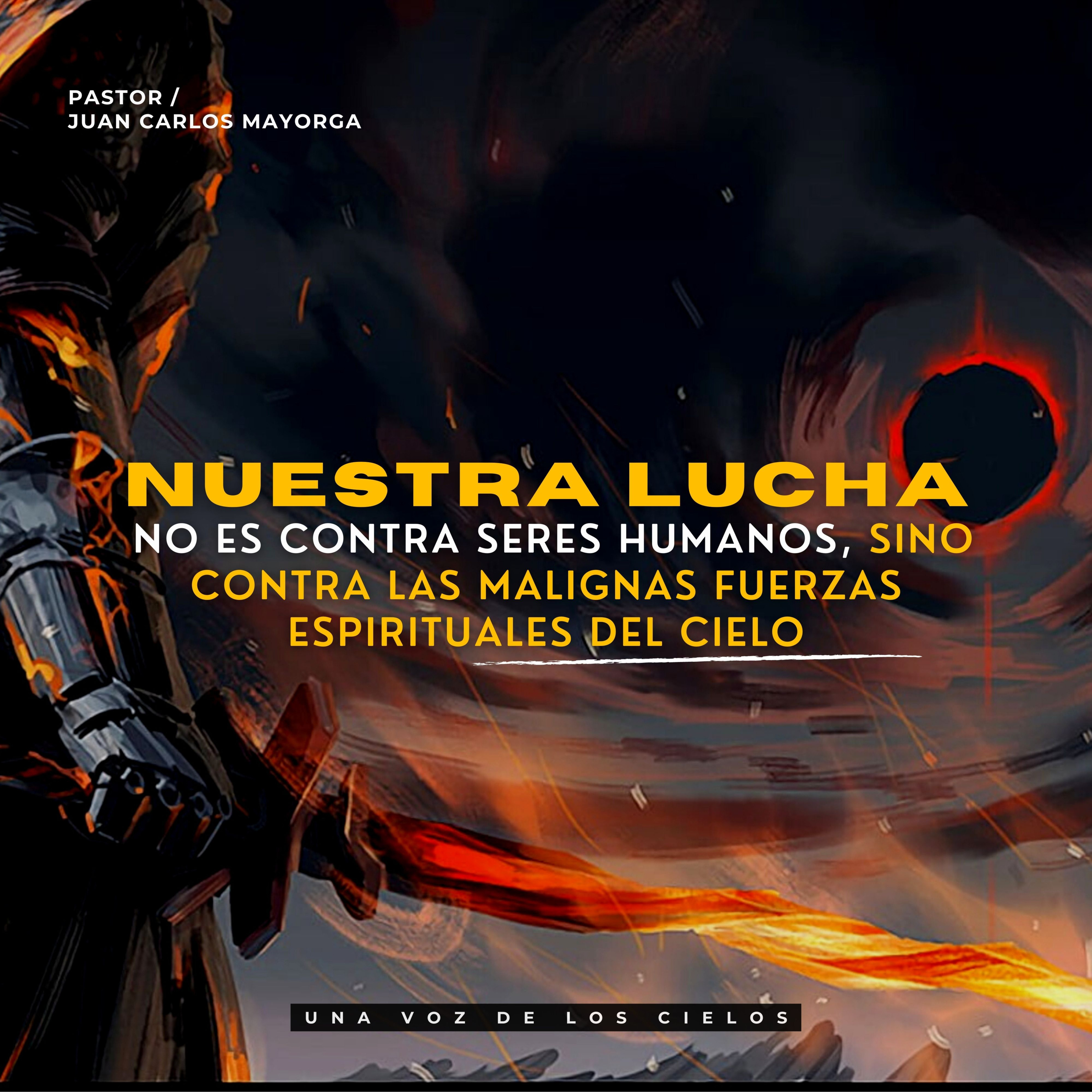 NUESTRA LUCHA NO ES CONTRA SERES HUMANOS, SINO CONTRA LAS MALIGNAS FUERZAS ESPIRITUALES DEL CIELO episode artwork