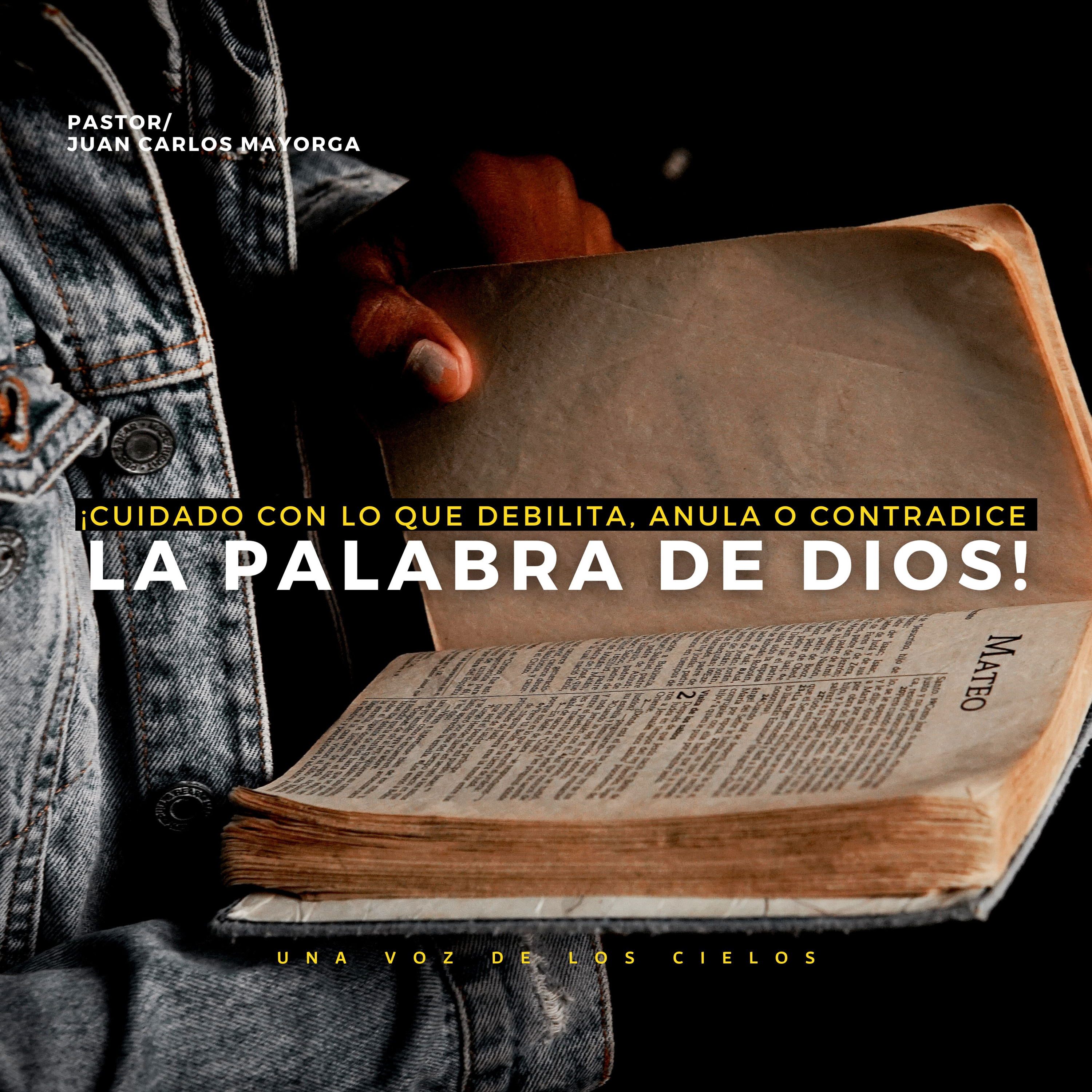 ¡CUIDADO CON LO QUE DEBILITA, ANULA O CONTRADICE LA PALABRA DE DIOS! episode artwork