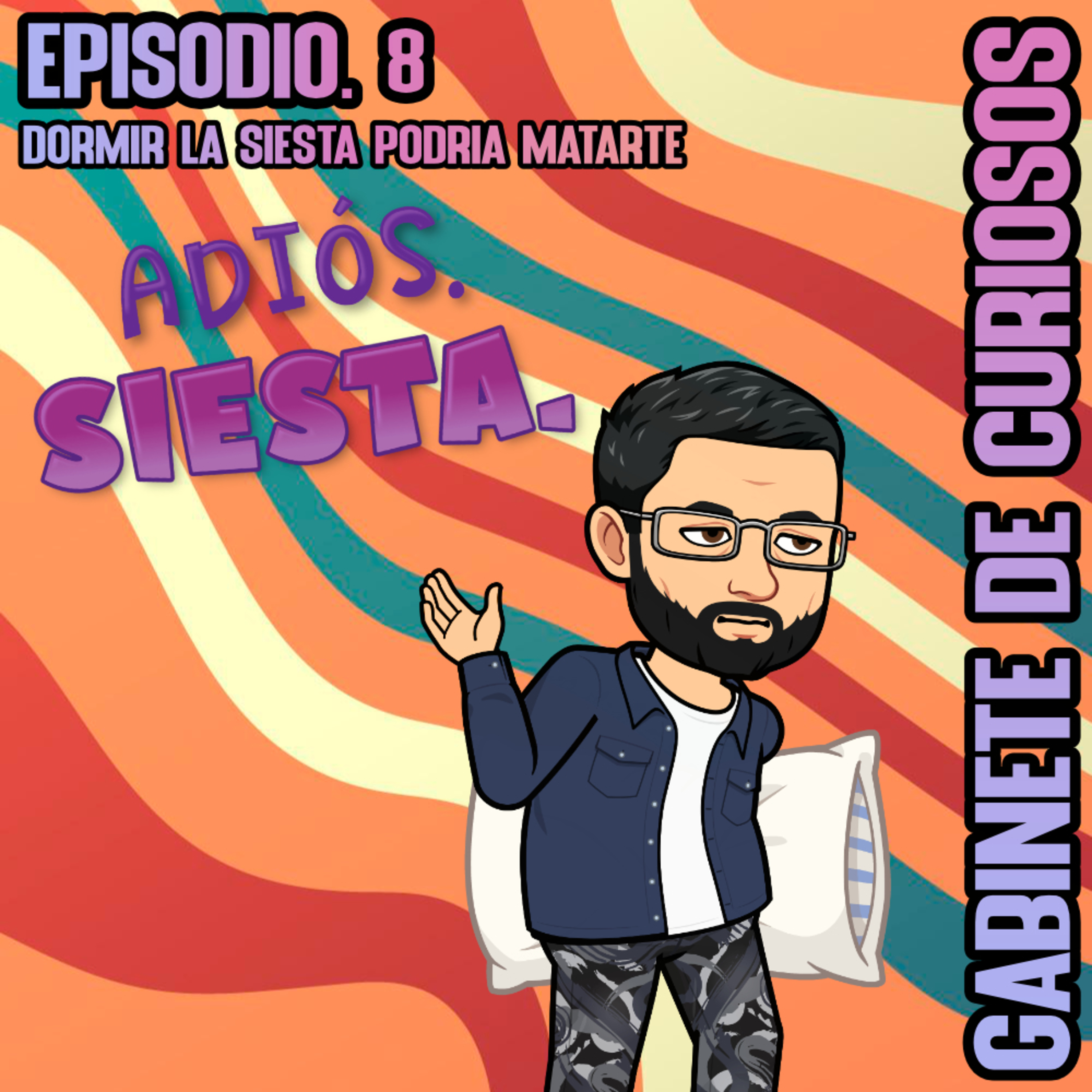 Gabinete de Curiosos Ep.8 - Dormir la siesta podría matarte. episode artwork