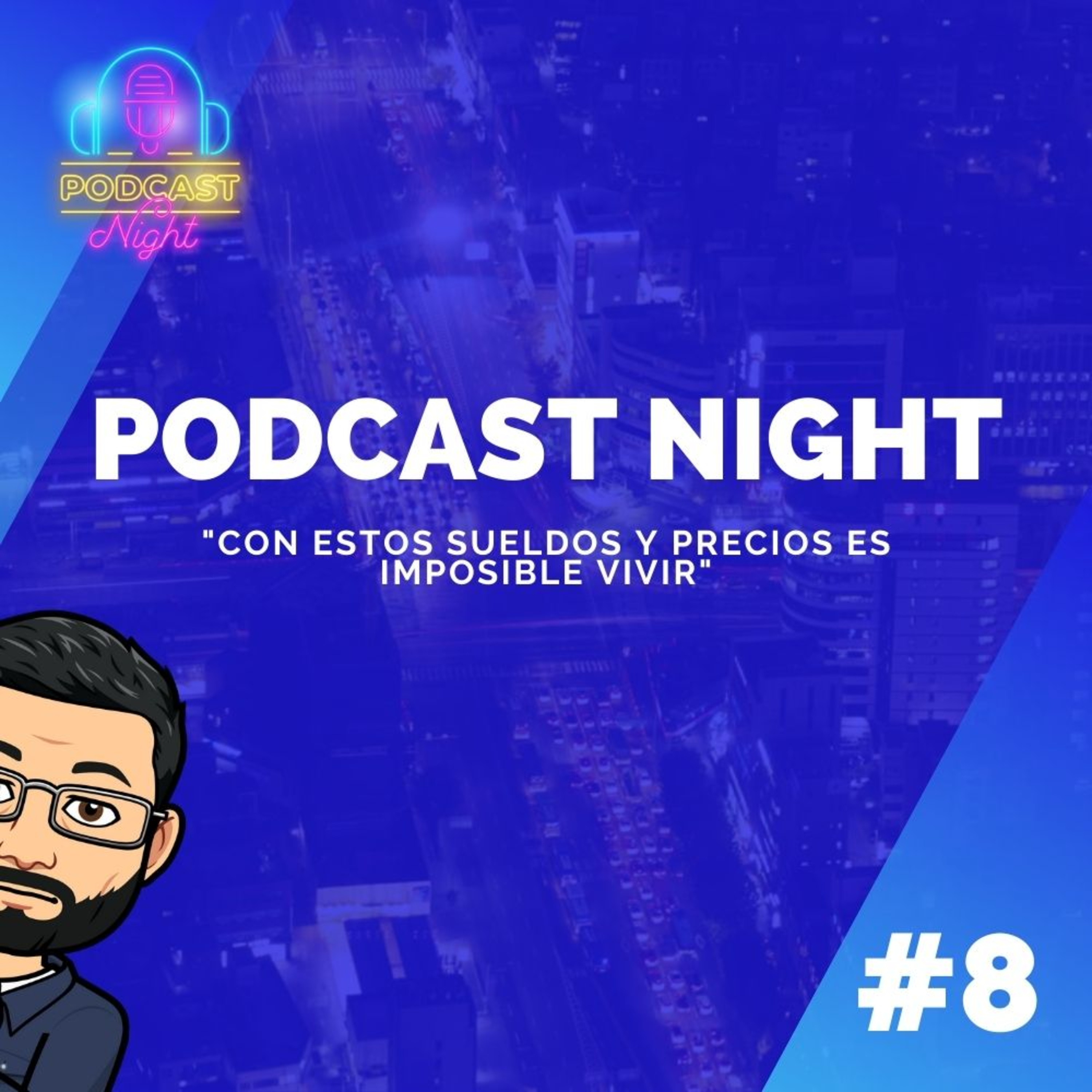 Podcast Night #8 - Con estos sueldos y precios es imposible vivir episode artwork