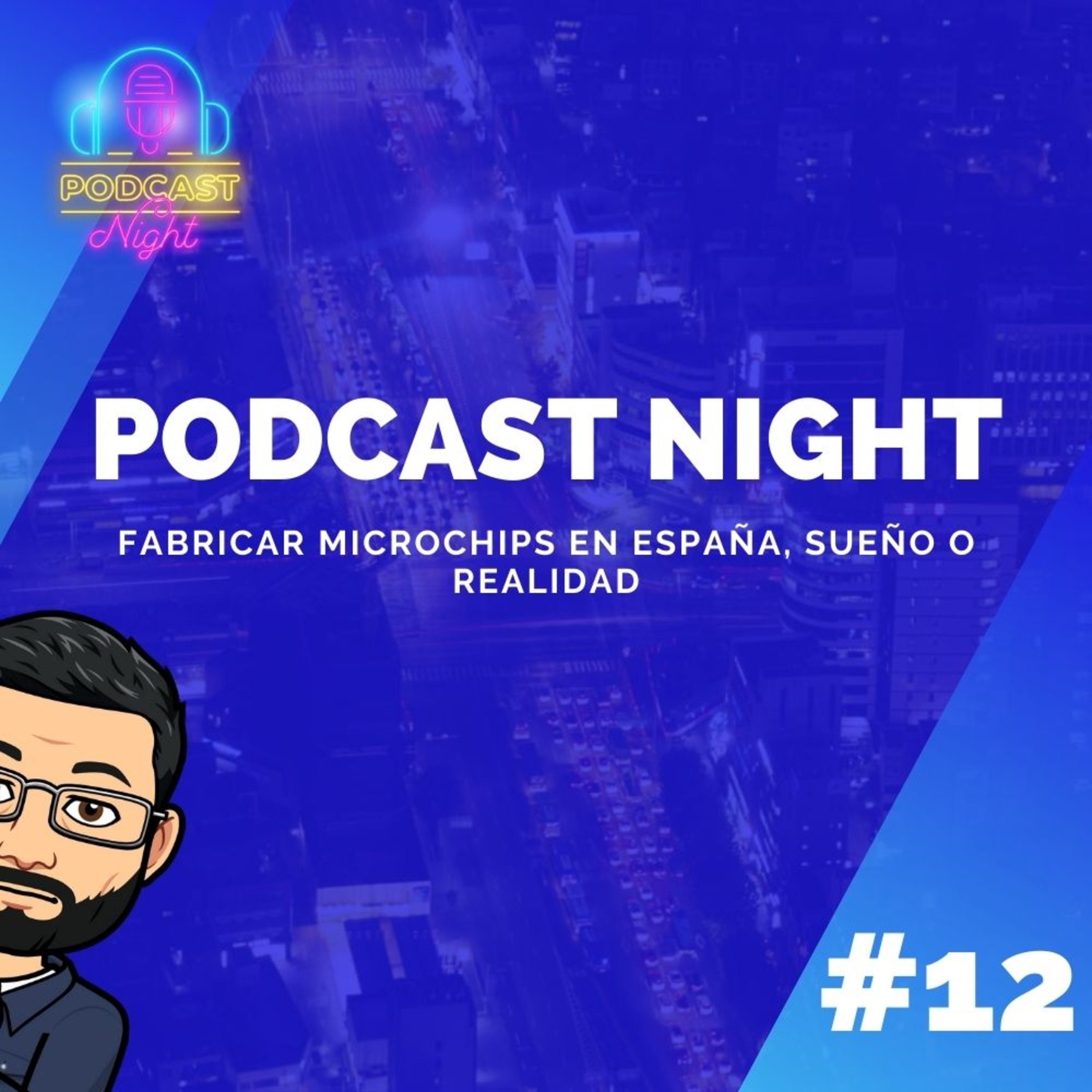 Podcast Night #12 - Fabricar Microchips en España, Sueño o Realidad episode artwork