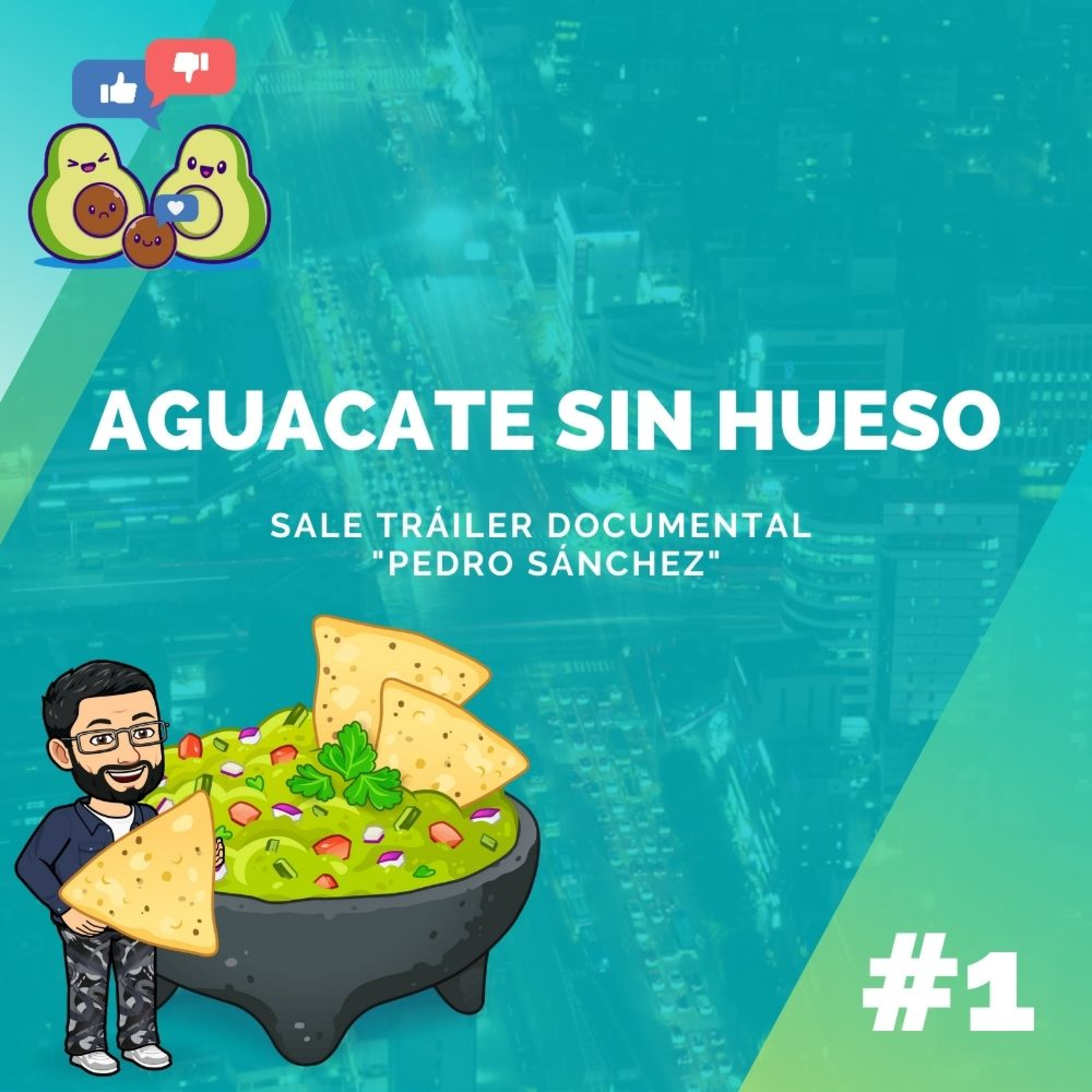Aguacate sin hueso #1 - Sale tráiler documental "Pedro Sánchez" episode artwork