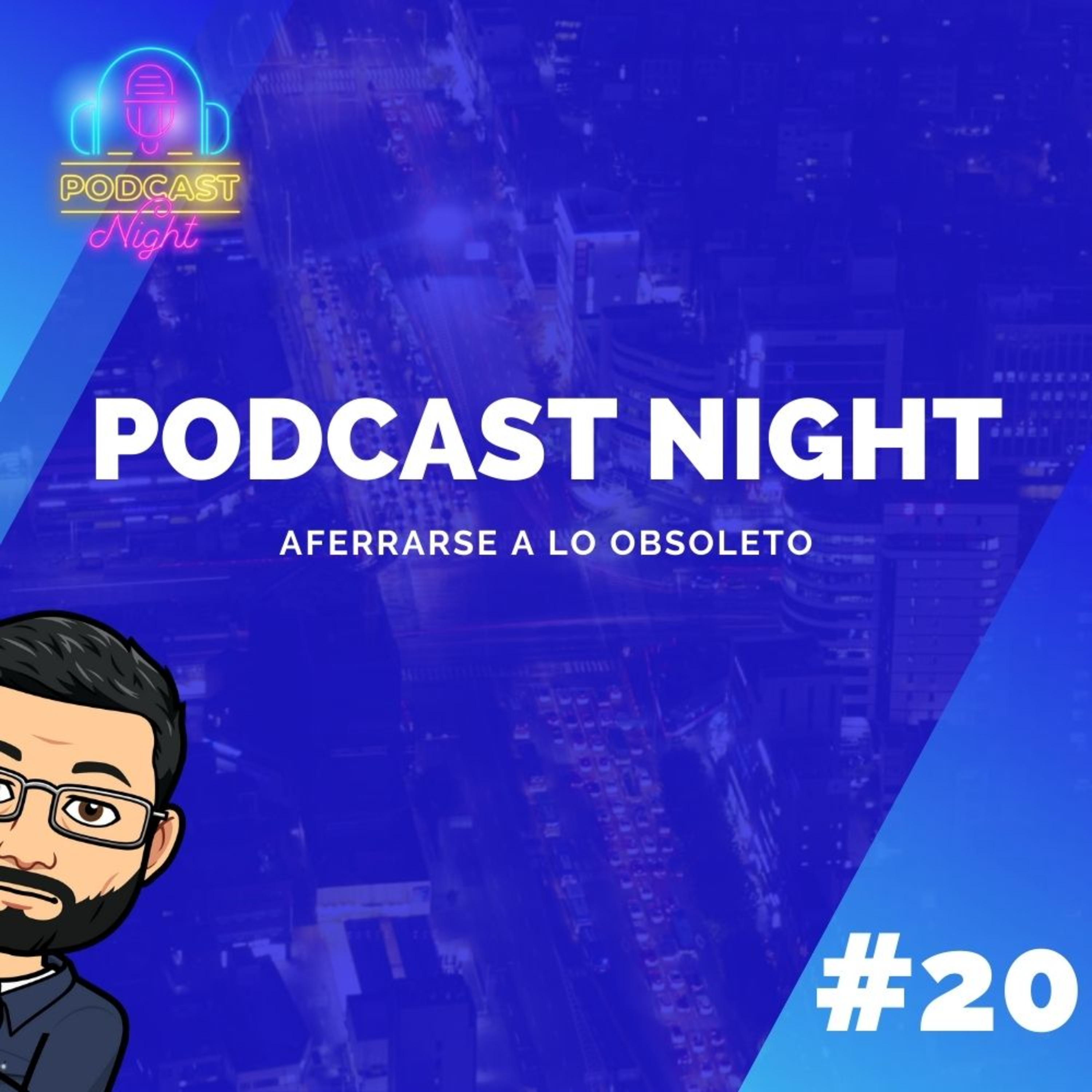 Podcast Night #20 - Aferrarse a lo obsoleto episode artwork