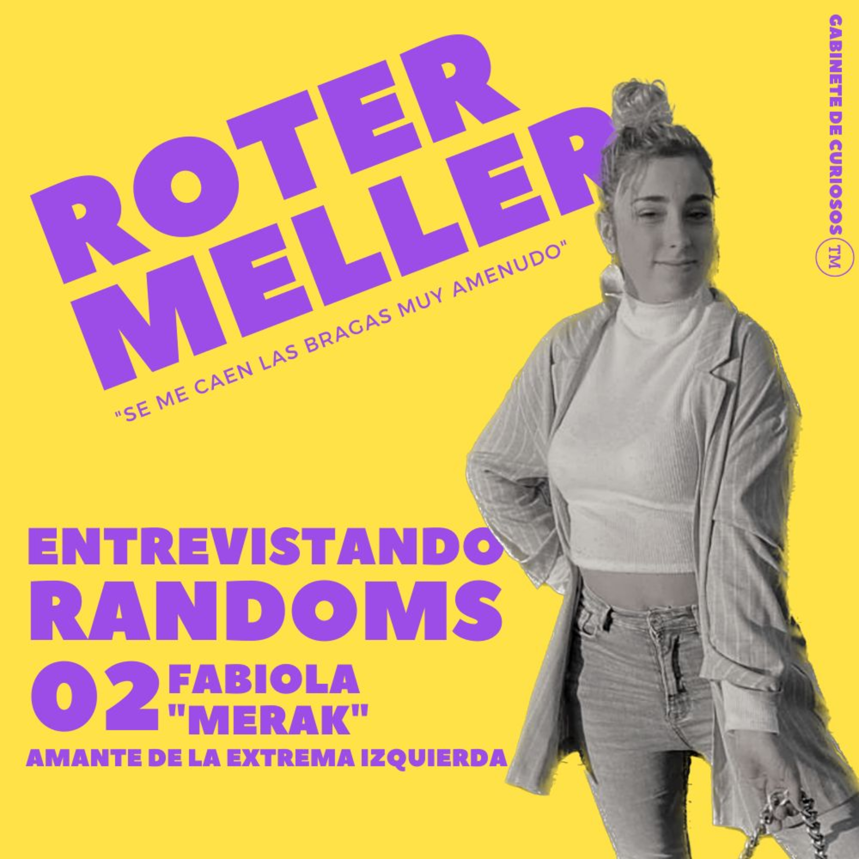 Entrevistando Randoms #02 by Rotermeller - Fabiola "Merak" Amante de la extrema izquierda episode artwork