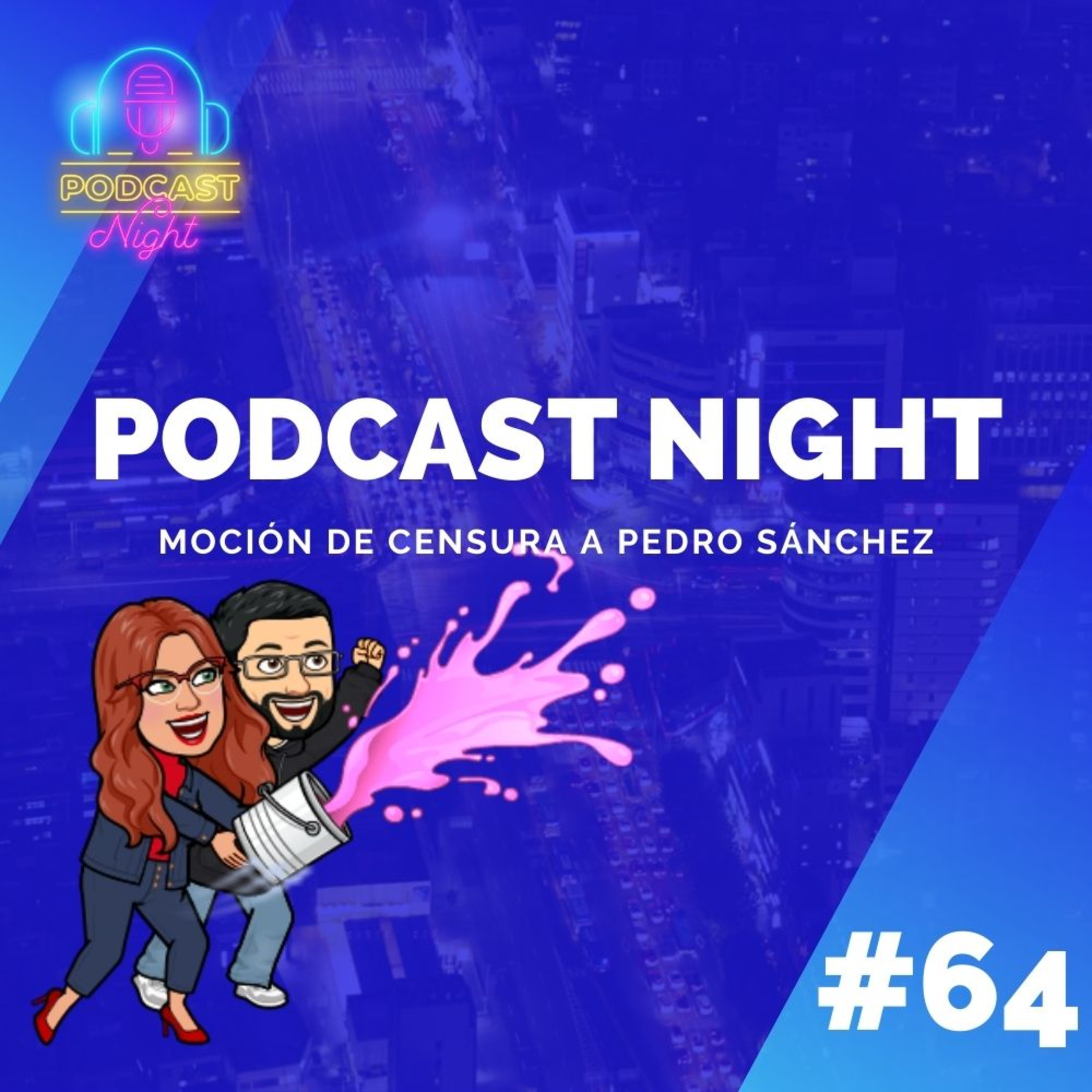 Podcast Night #64 - Moción de censura a Pedro Sánchez episode artwork