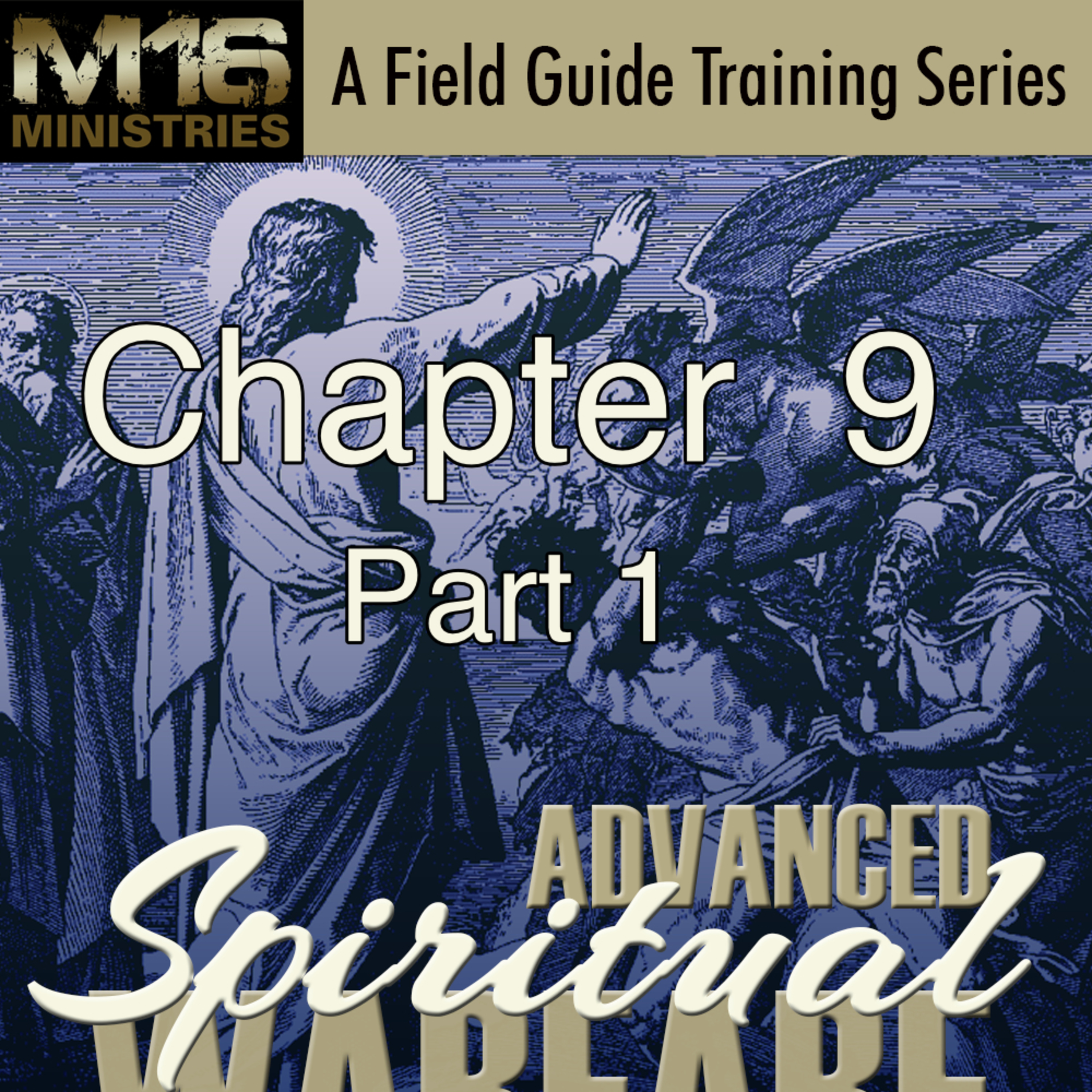 TOG - A Field Guide to Advanced Spiritual Warfare - Chapter 09- Part I Ep 33 episode artwork