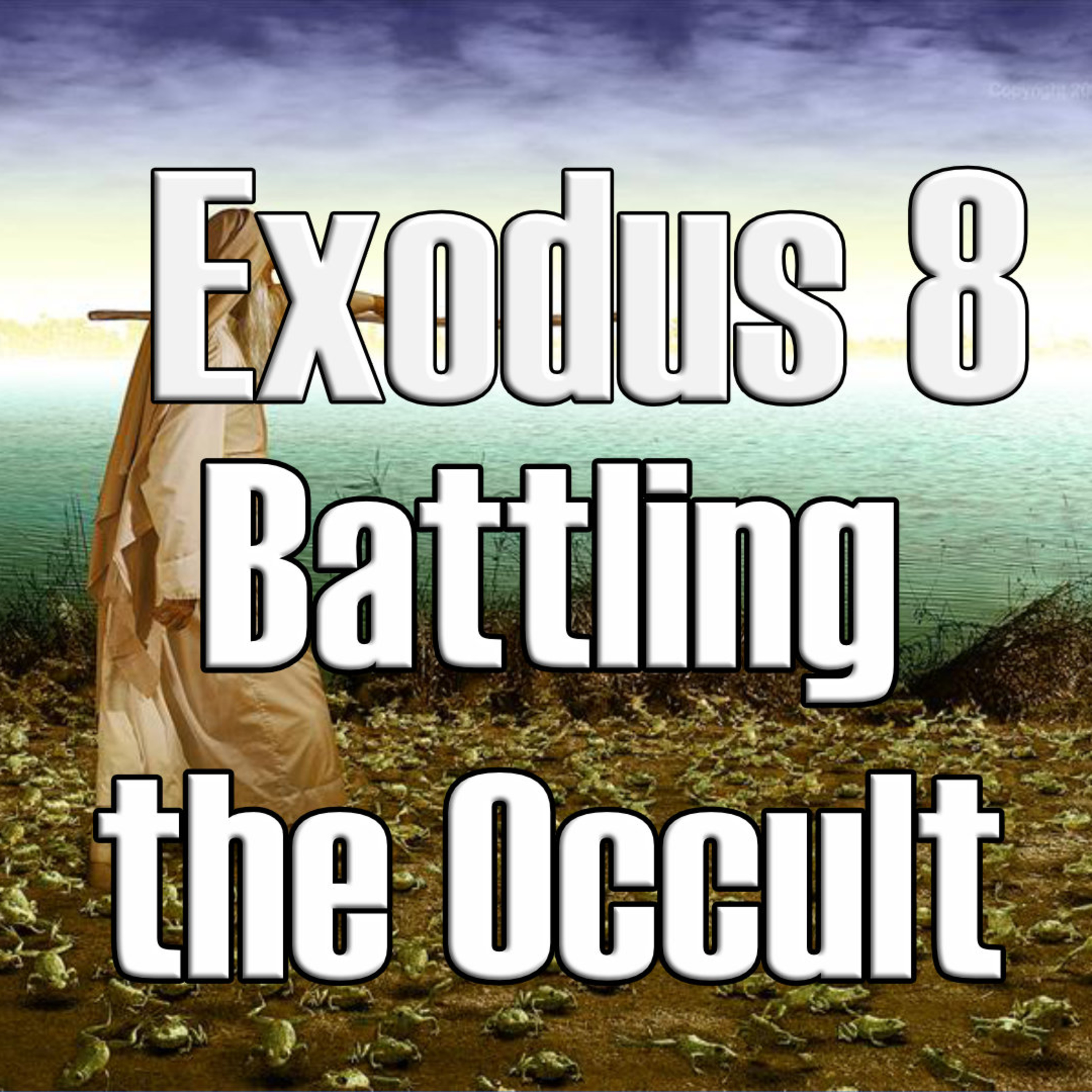 Battling the Occult - Exodus 8 episode artwork