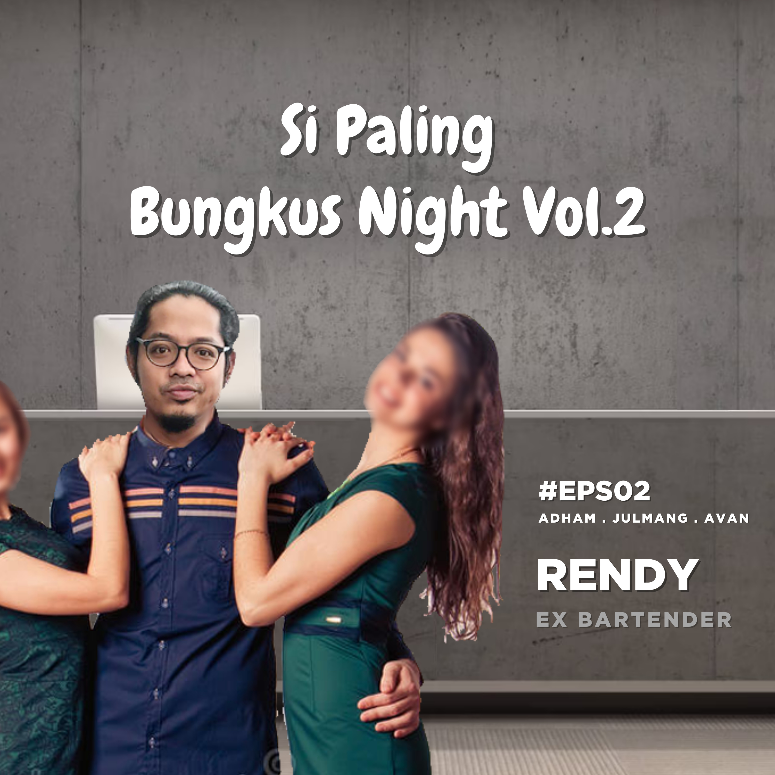 #EPS02 - Si Paling Bungkus ft. Rendy Akbar episode artwork