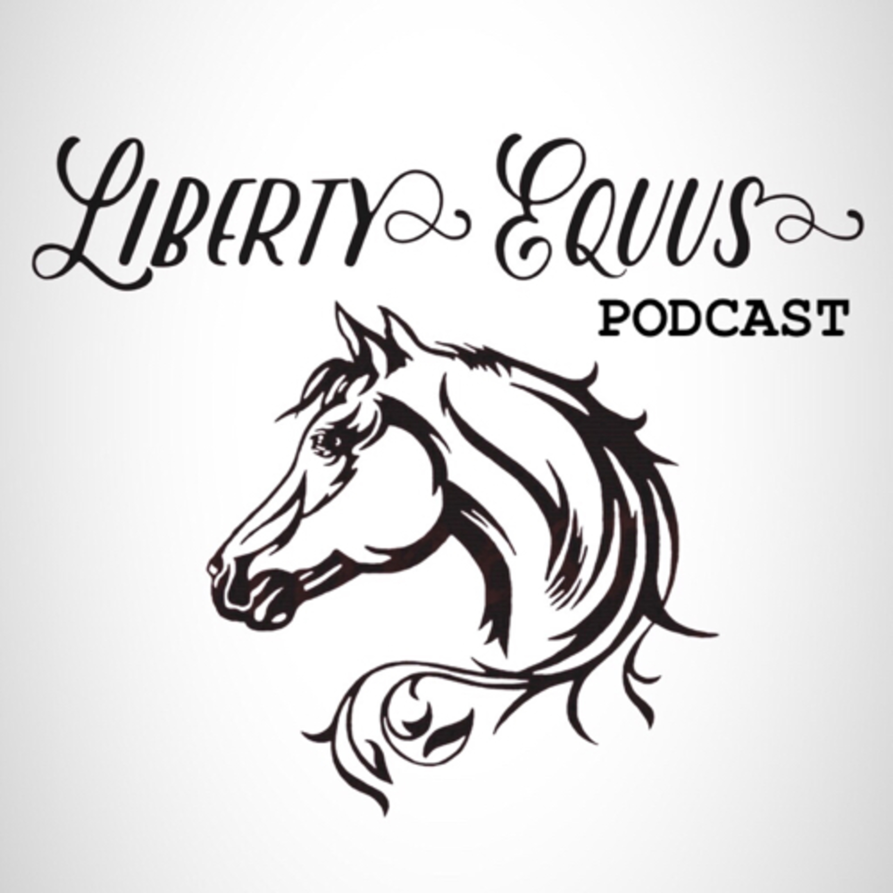 Liberty Equus Podcast