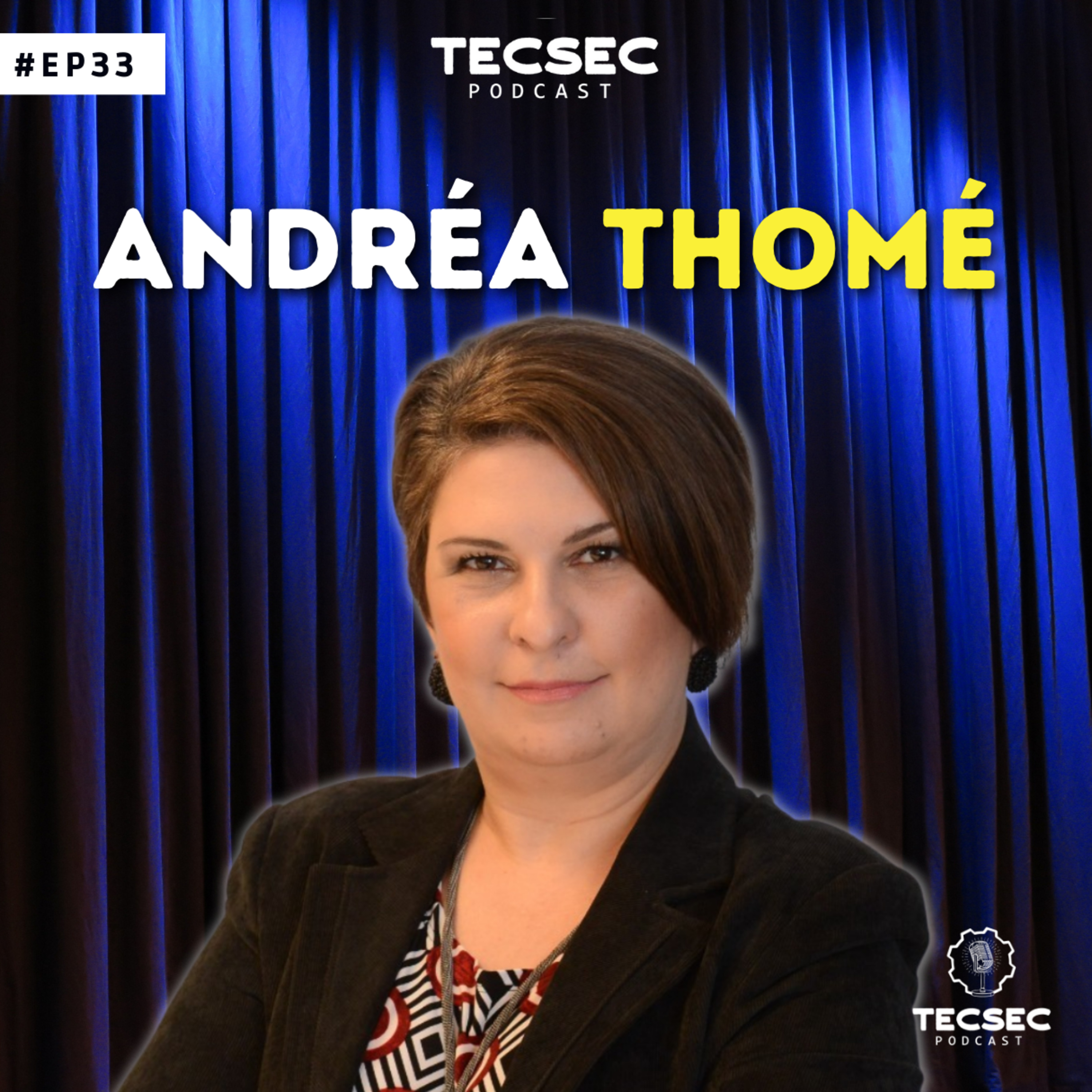 TecSec Podcast 33# | ANDRÉA THOMÉ – Mulheres na Tecnologia e Cyber Security  episode artwork