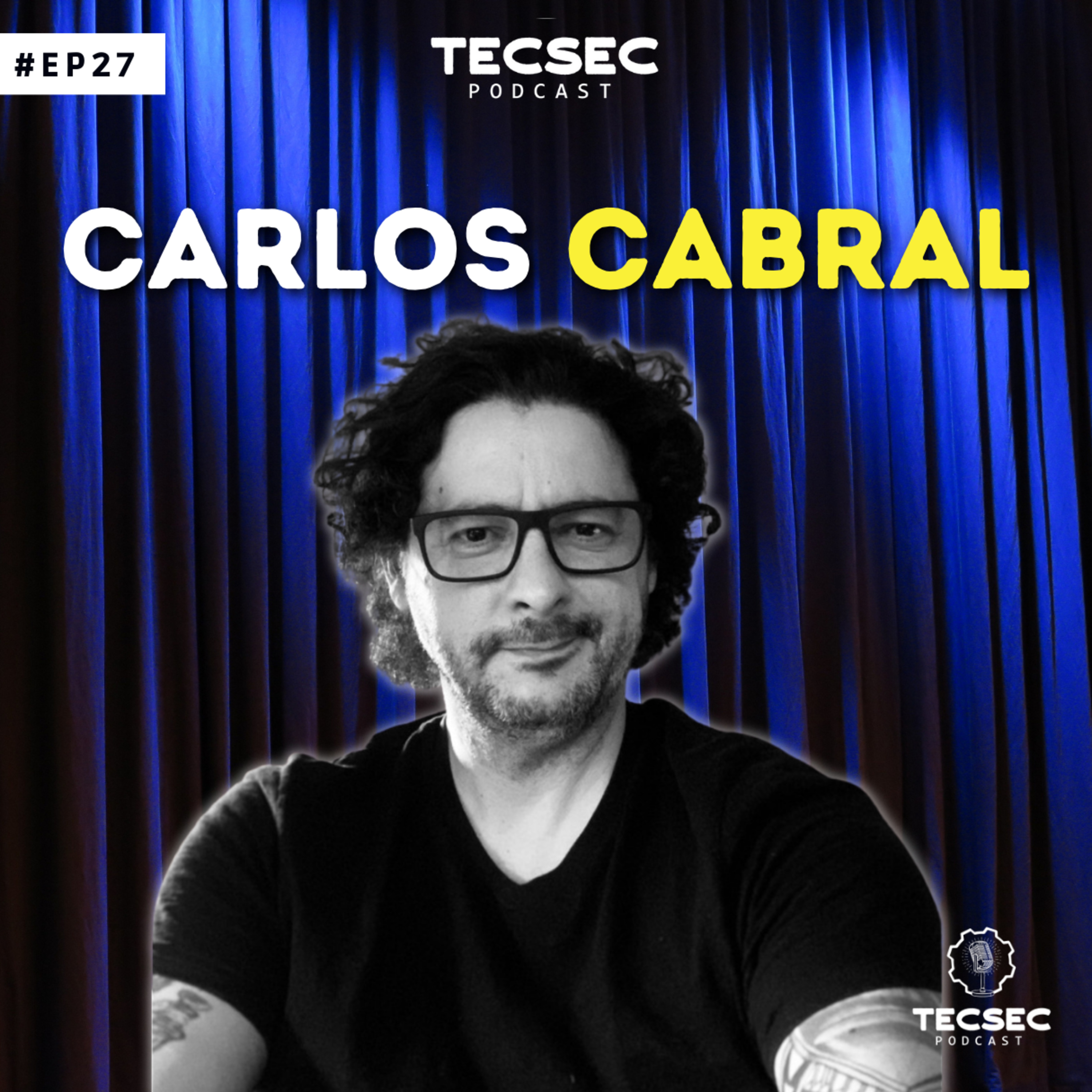 TecSec Podcast 27# | CARLOS CABRAL – O papel da pesquisa em cibersegurança e a importância de ser rampa! episode artwork