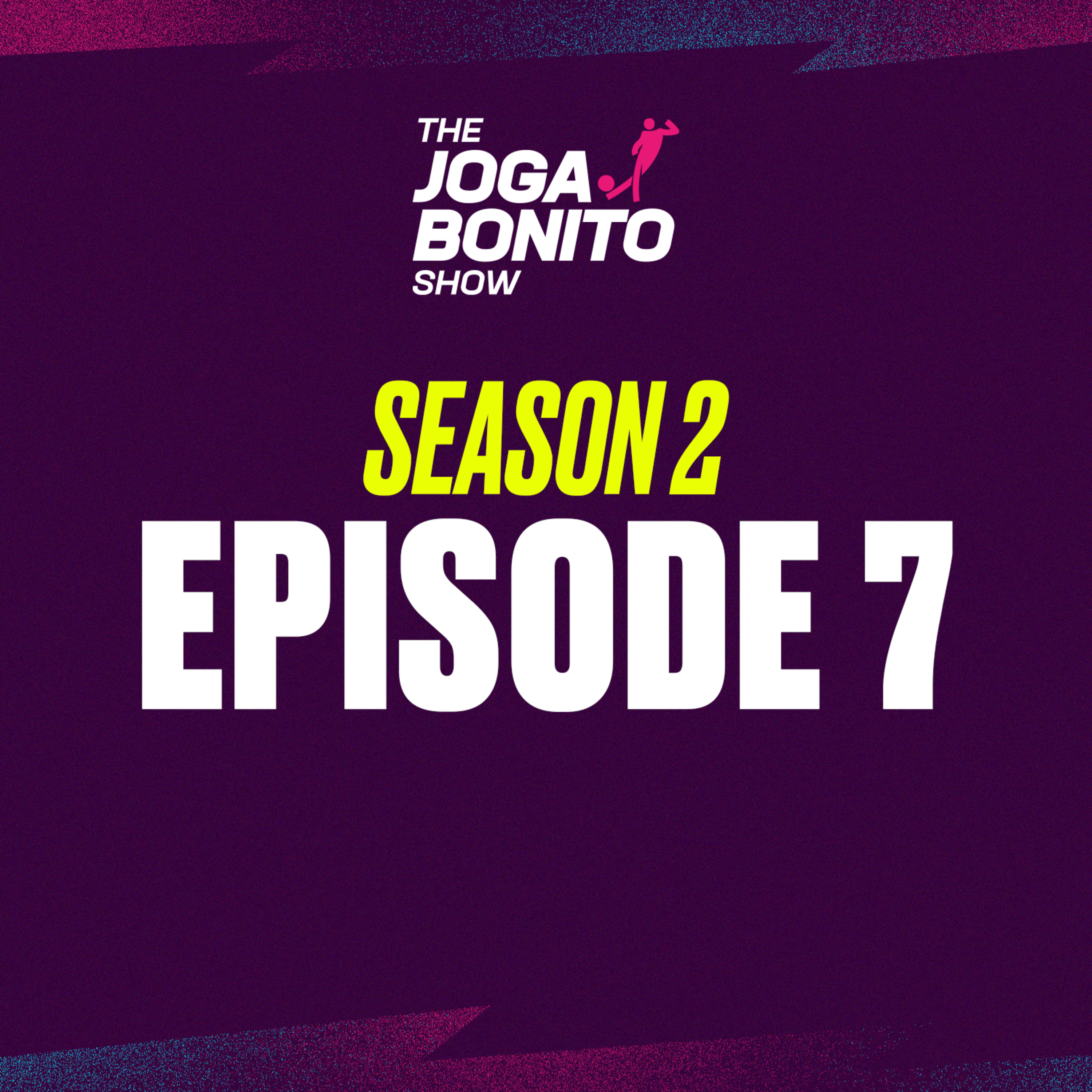 Super football week, best loan players, Rusty Story Time - The Joga Bonito Show S02E07 episode artwork