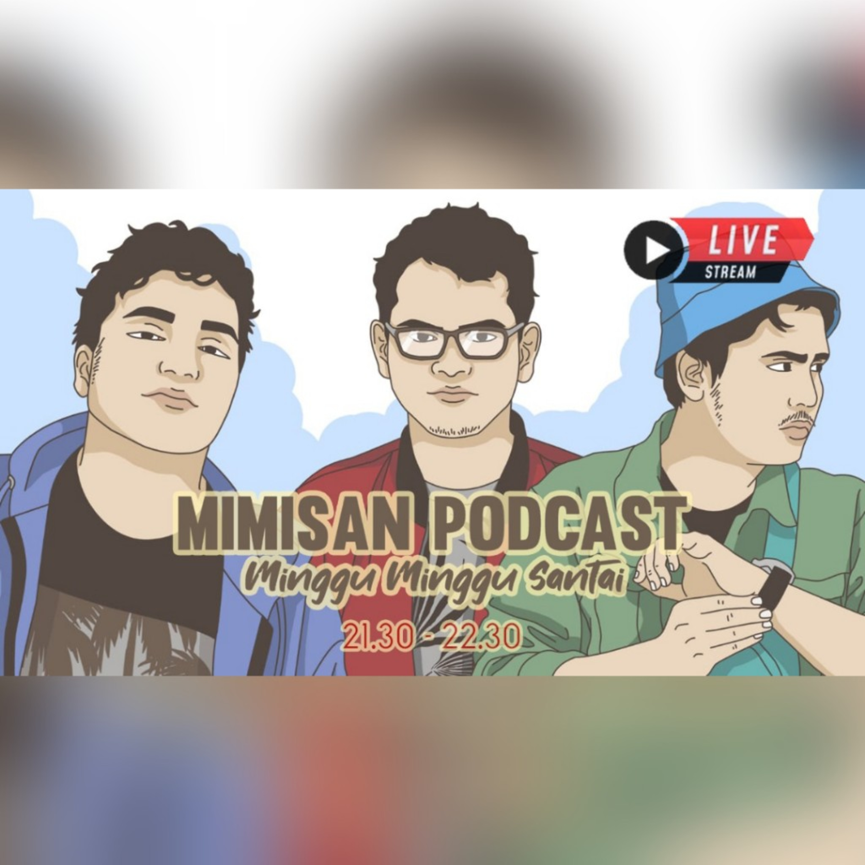 MIMISAN (Minggu Minggu Santai) Podcast