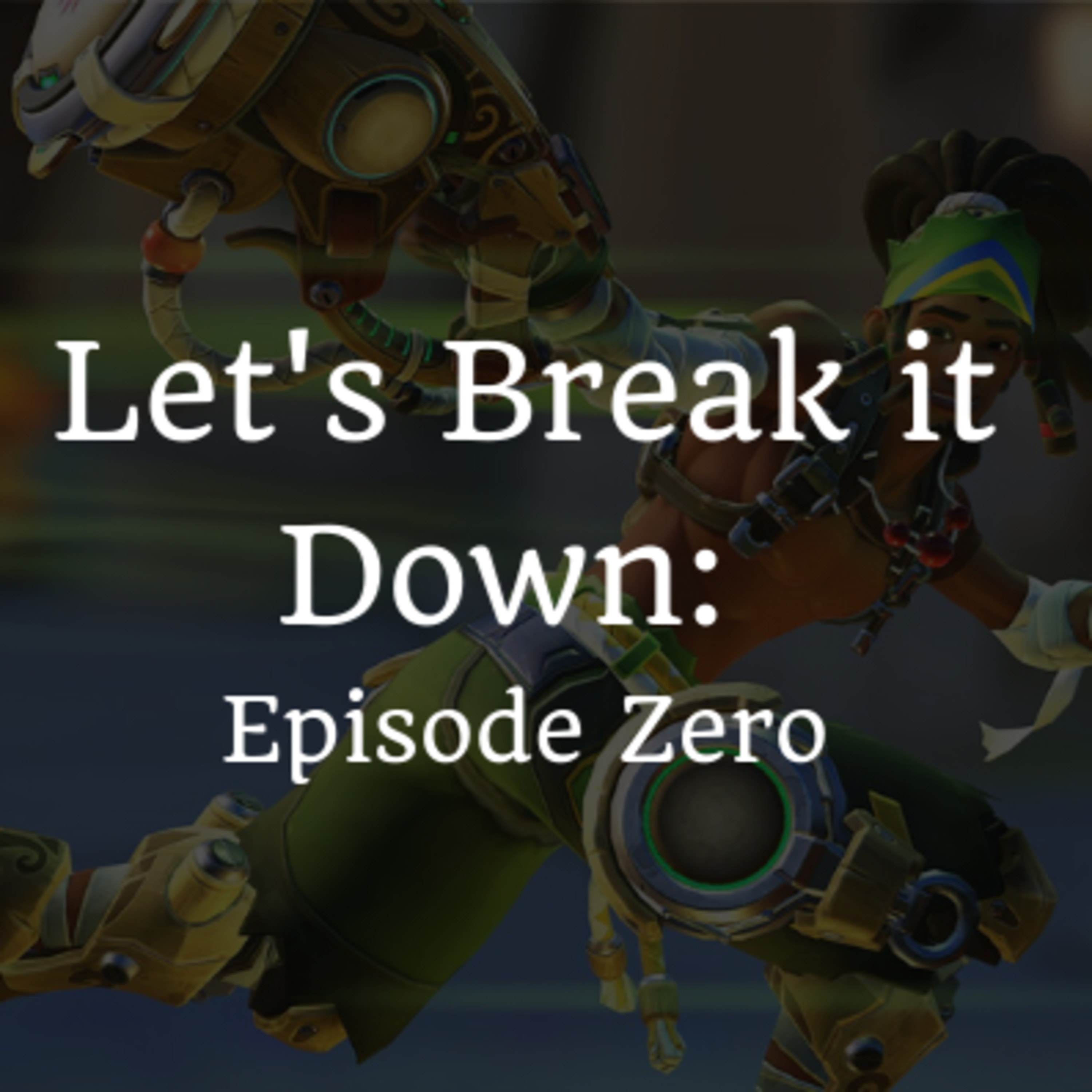Let's Break it Down! Episode Zero episode artwork