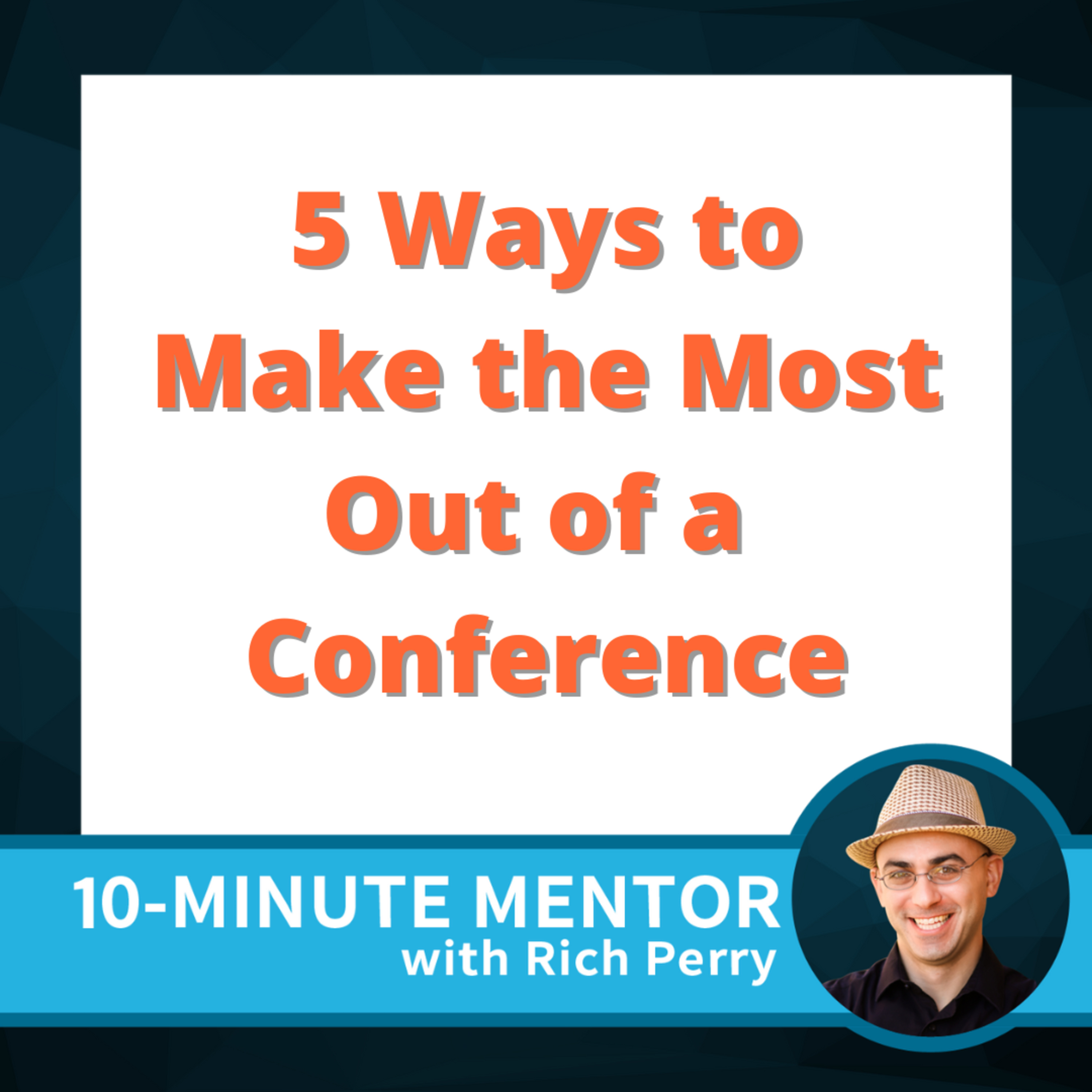 10-Minute Mentor with Rich Perry