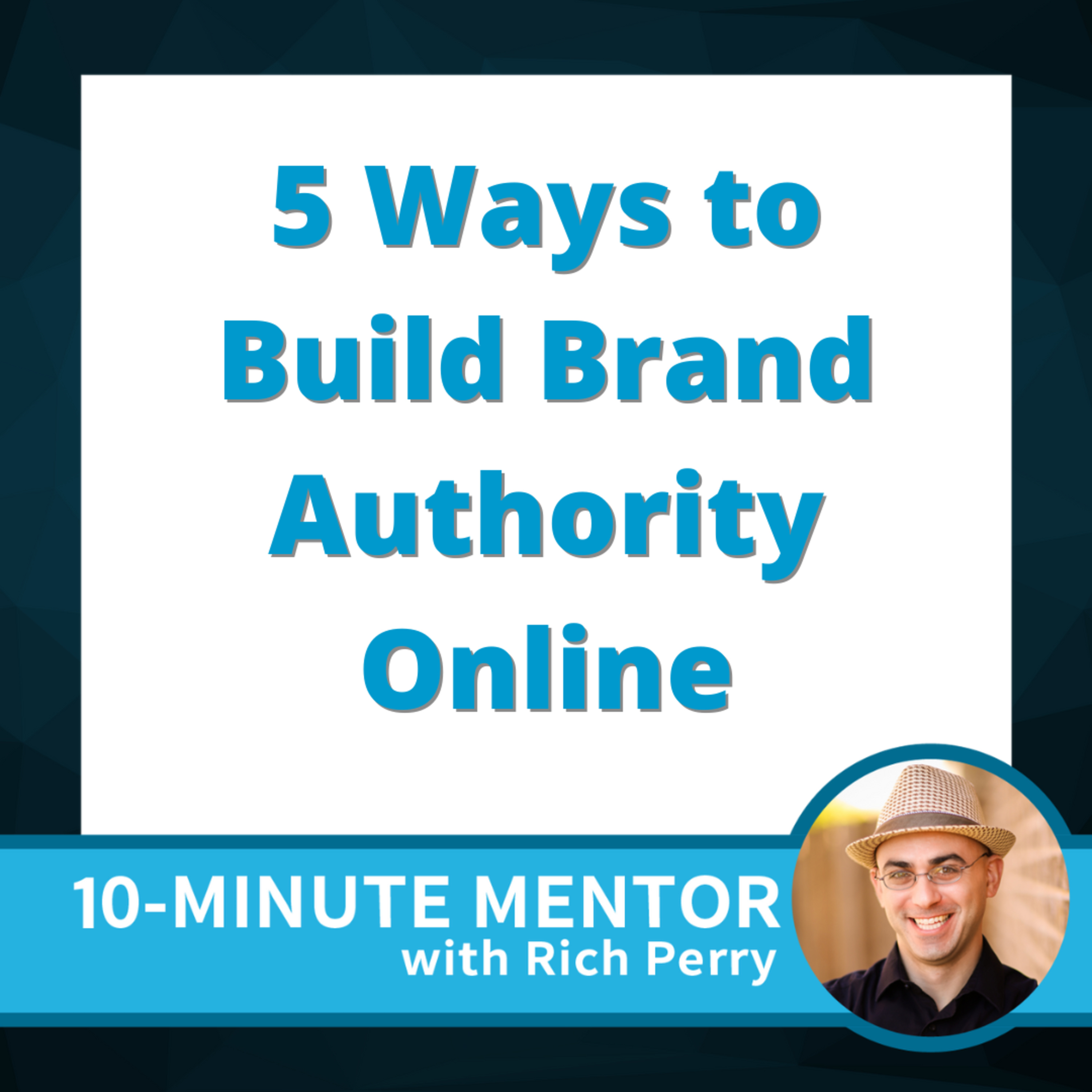 10-Minute Mentor with Rich Perry