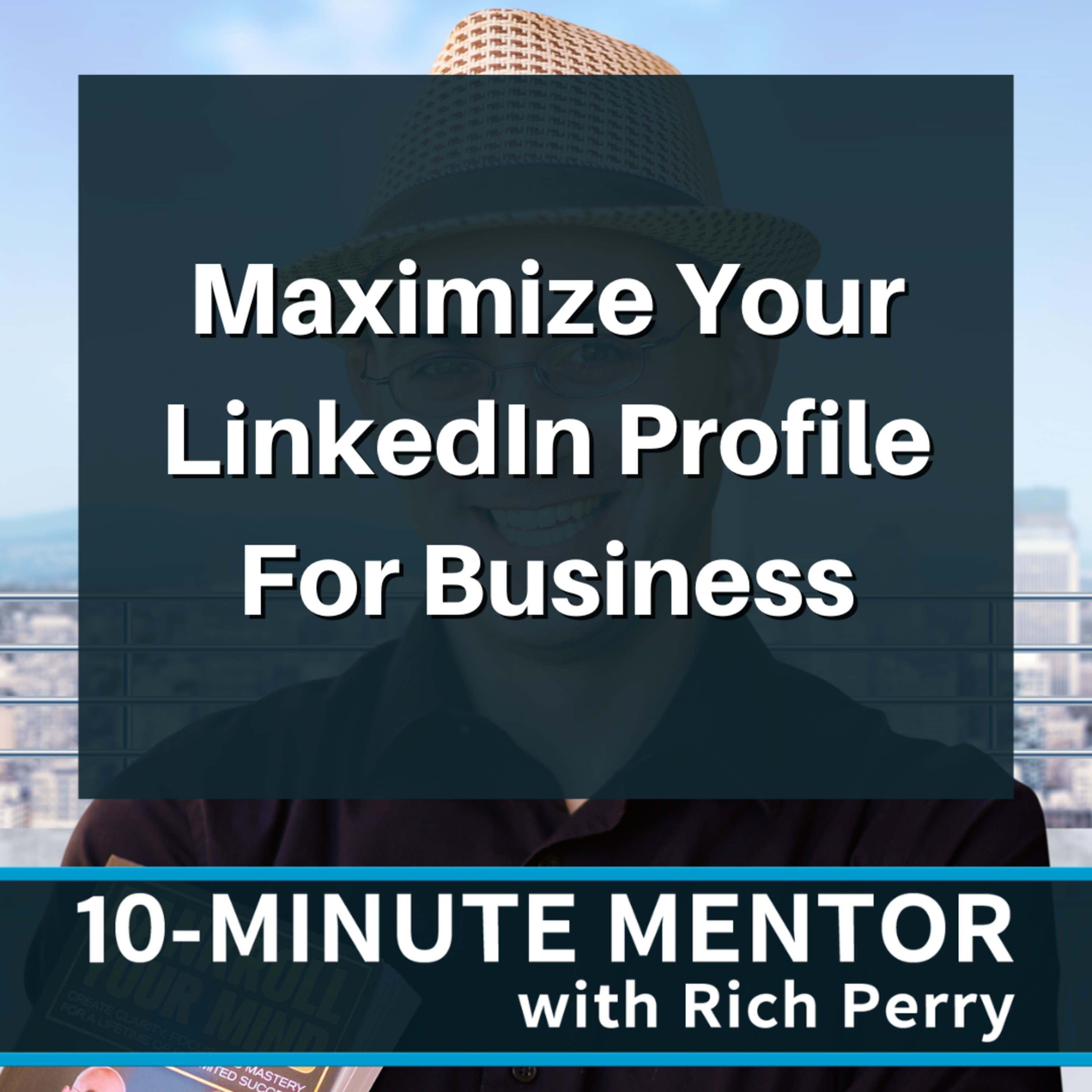 10-Minute Mentor with Rich Perry