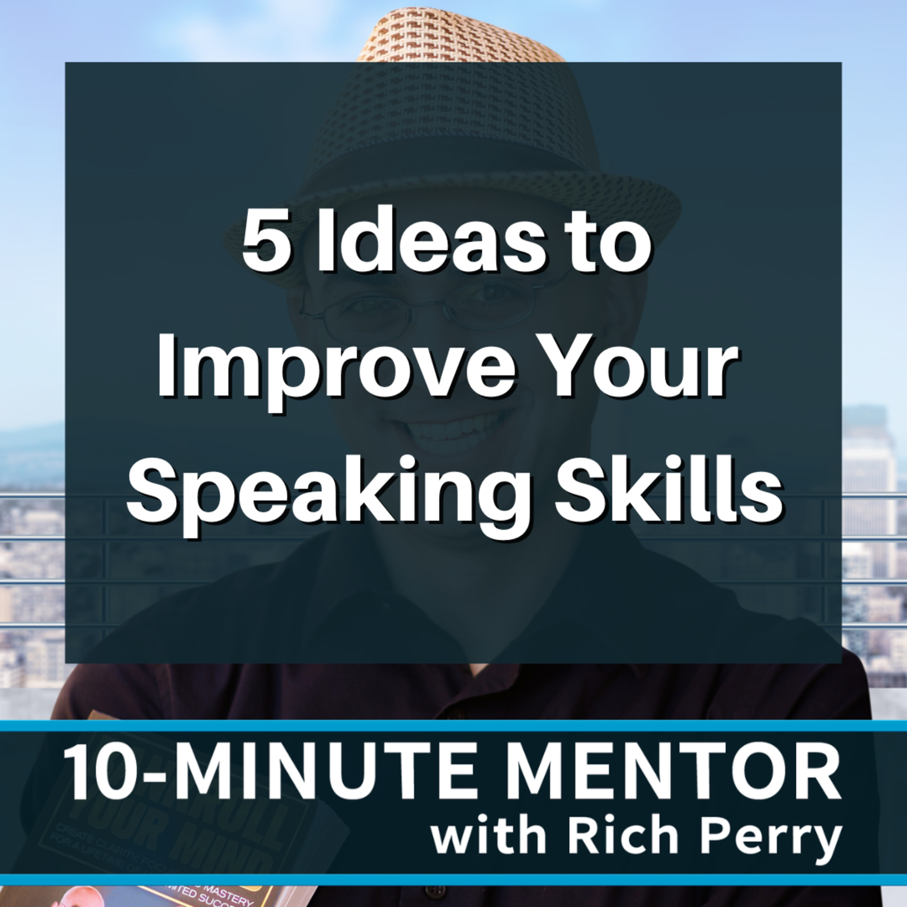 10-Minute Mentor with Rich Perry