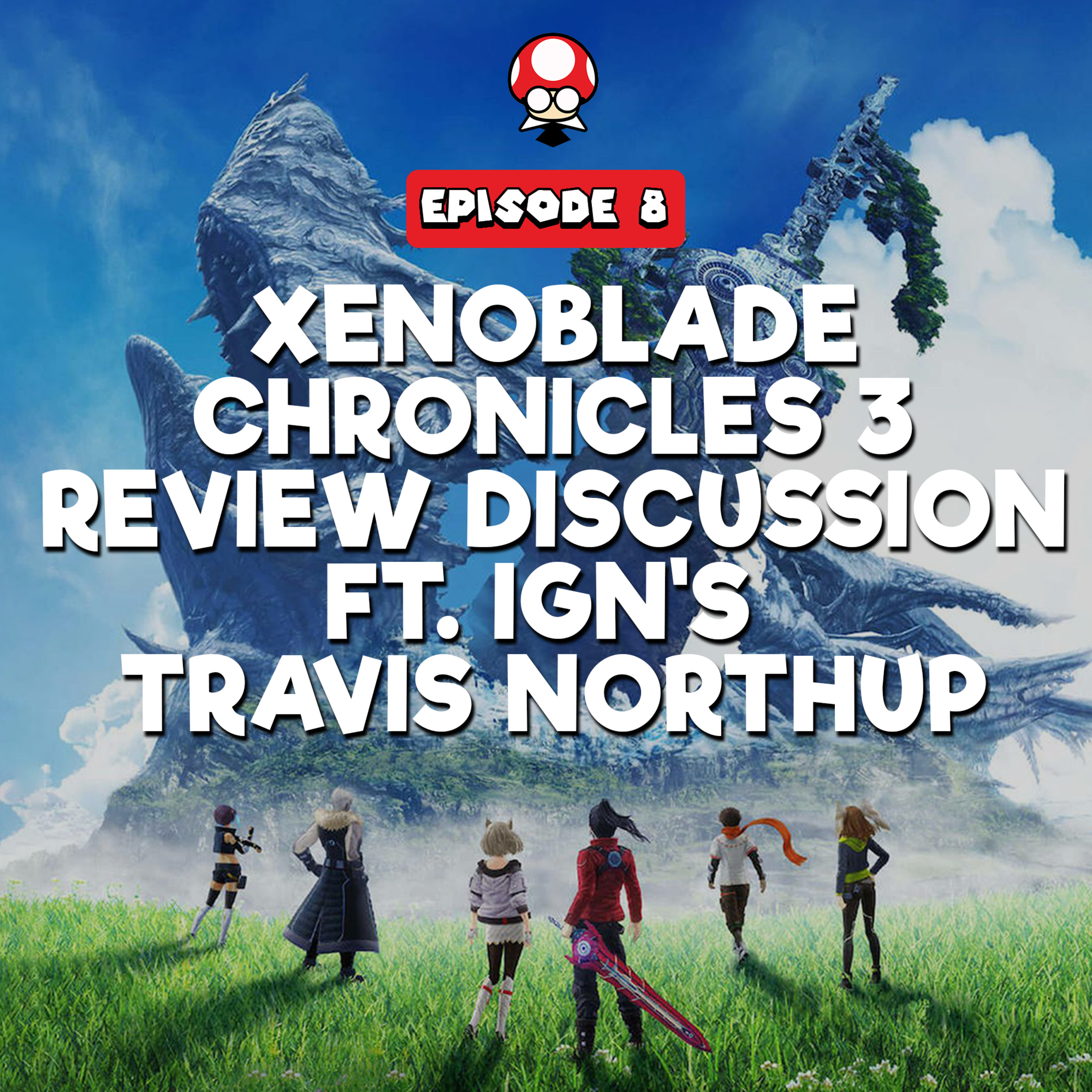 Xenoblade Chronicles 3 Review Discussion ft. Travis Northup | TSBR 8 episode artwork