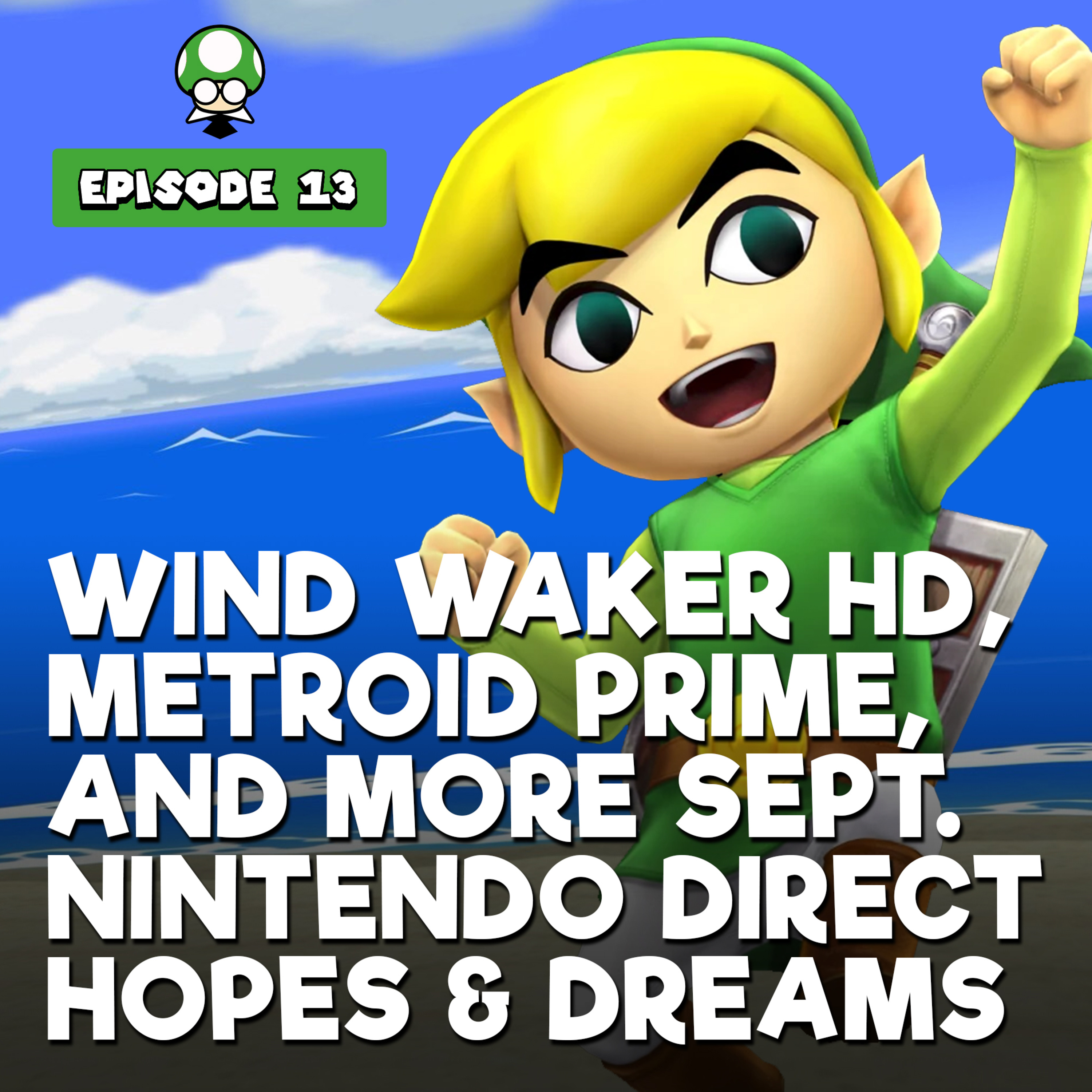Wind Waker HD, Metroid Prime, and More September Nintendo Direct Hopes - TSBR 13 episode artwork