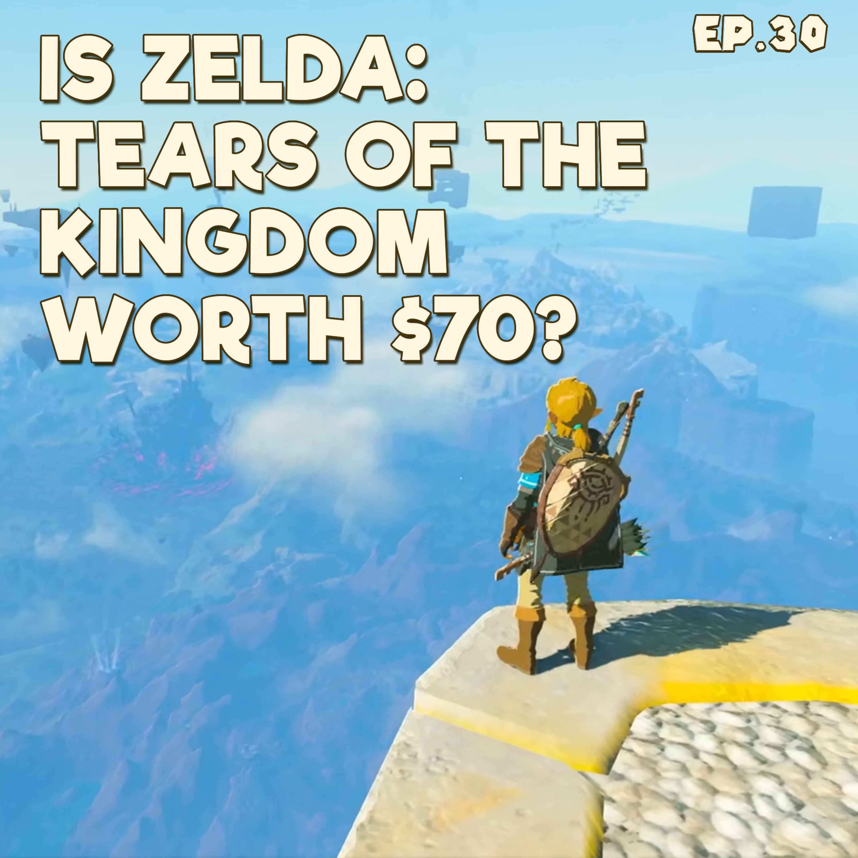 Is Zelda: Tears of the Kingdom Worth $70? - TSBR 30 episode artwork