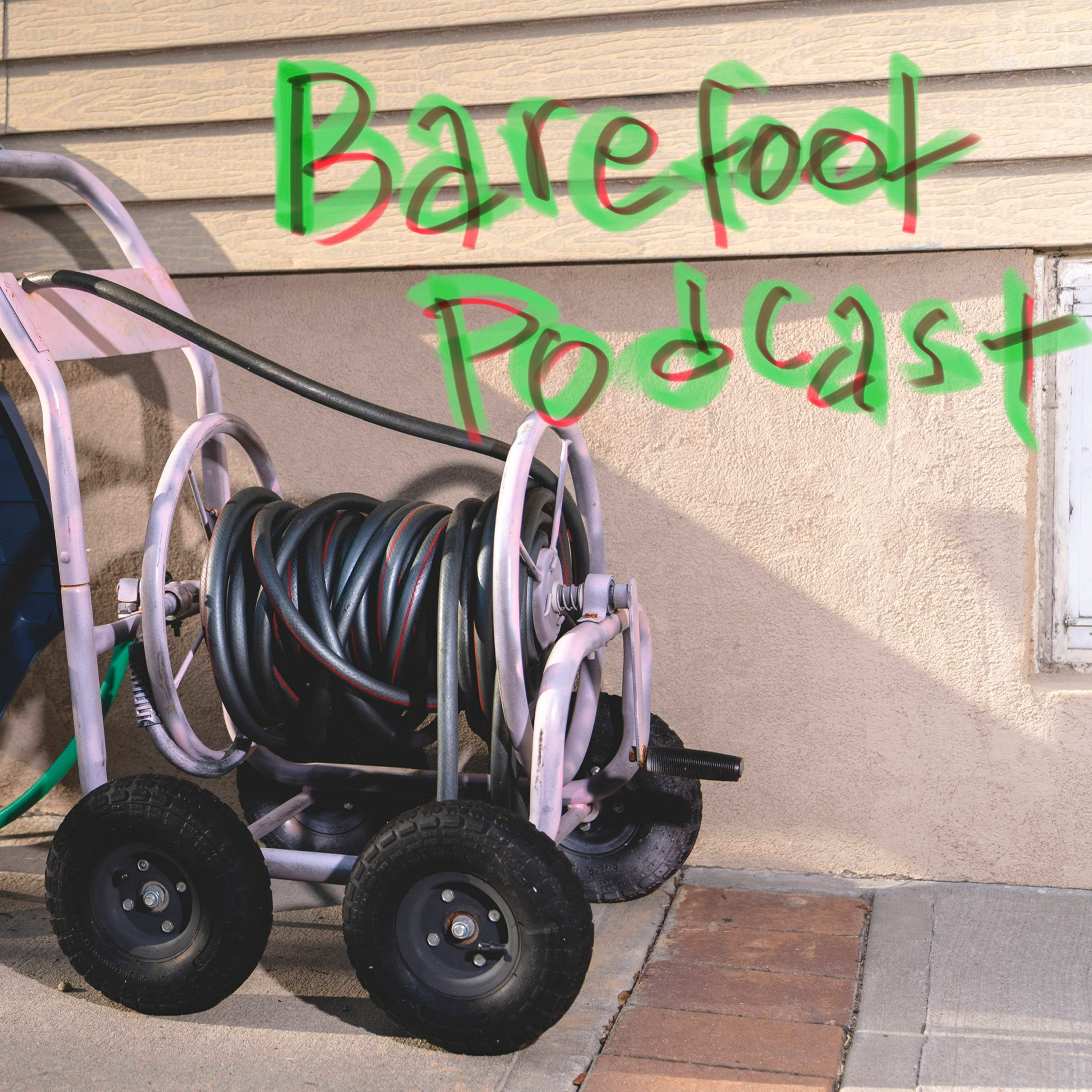 Barefoot Podcast - Clearly Not Easy - Episode 007 episode artwork