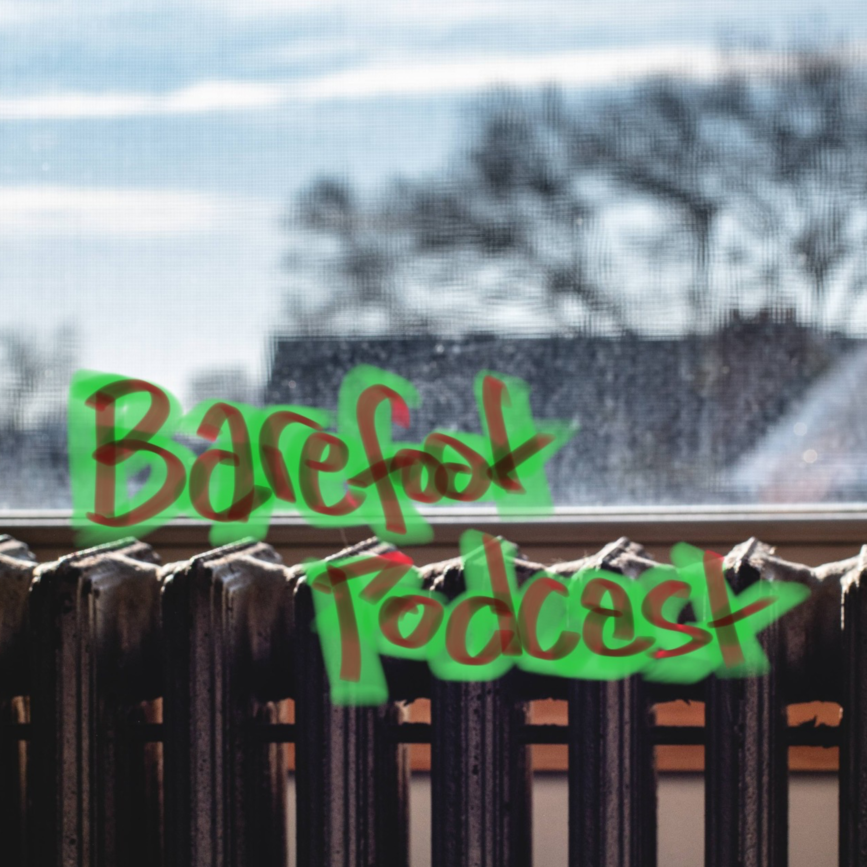 Barefoot Podcast - Last Time - Episode 008 episode artwork