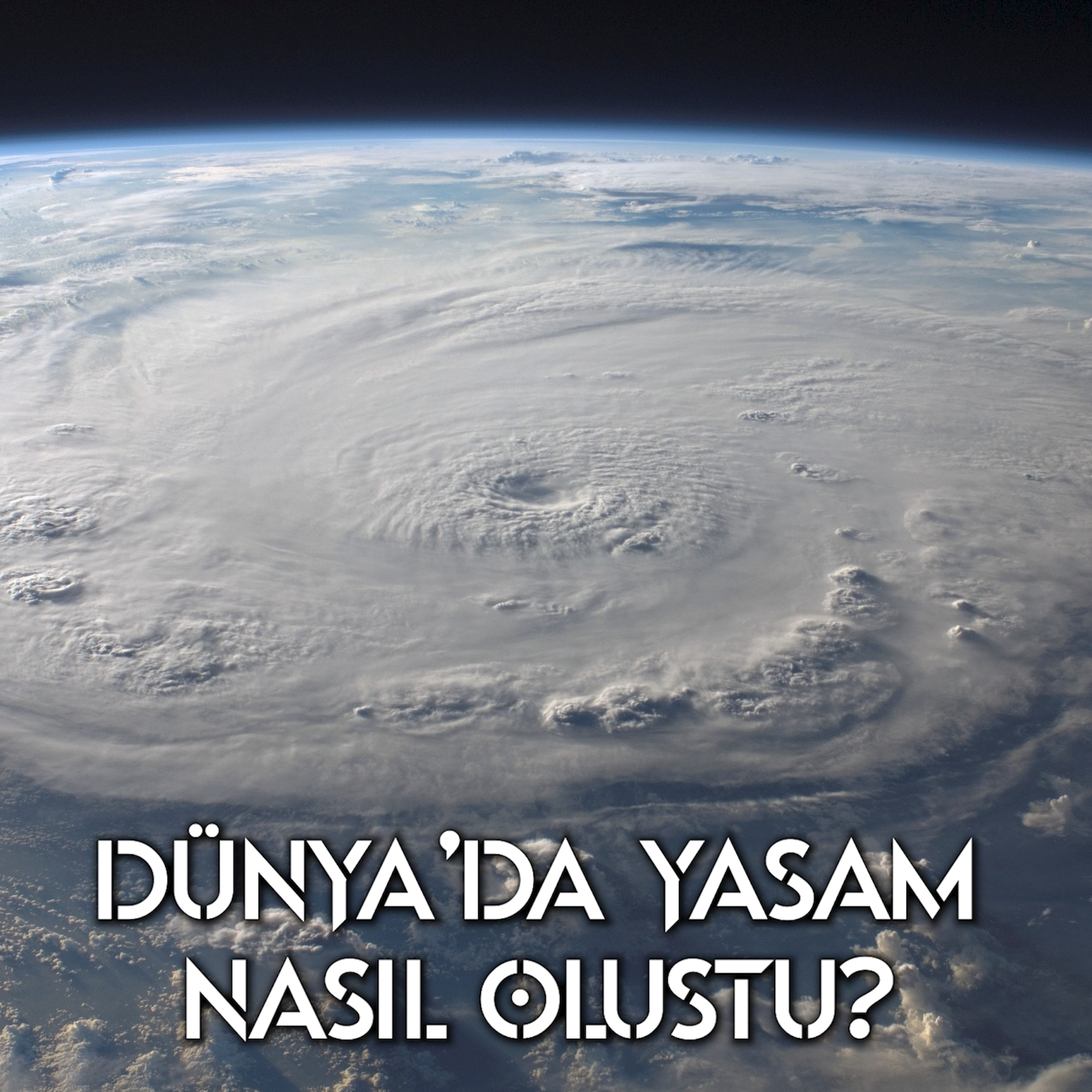 1 - Dünya’da Yaşam Nasıl Oluştu? episode artwork