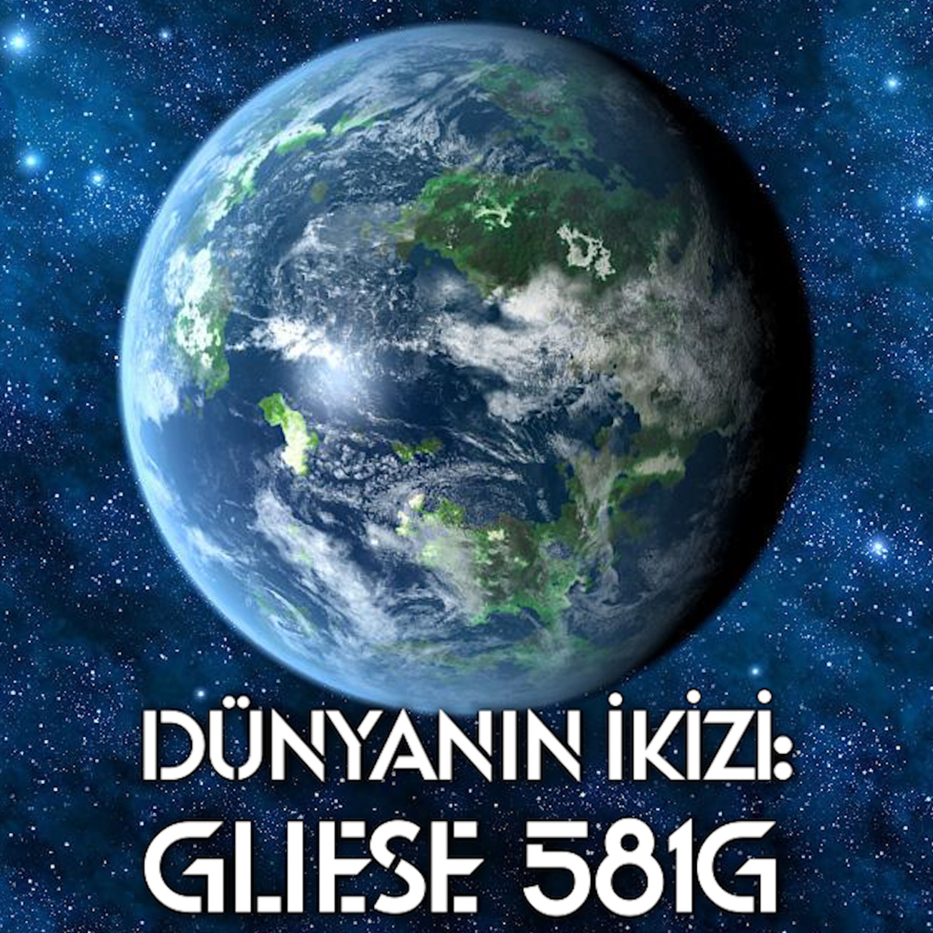 4 - Yaşam Olması Muhtemel 2 Gezegen: Gliese 581G - Kepler 452B episode artwork