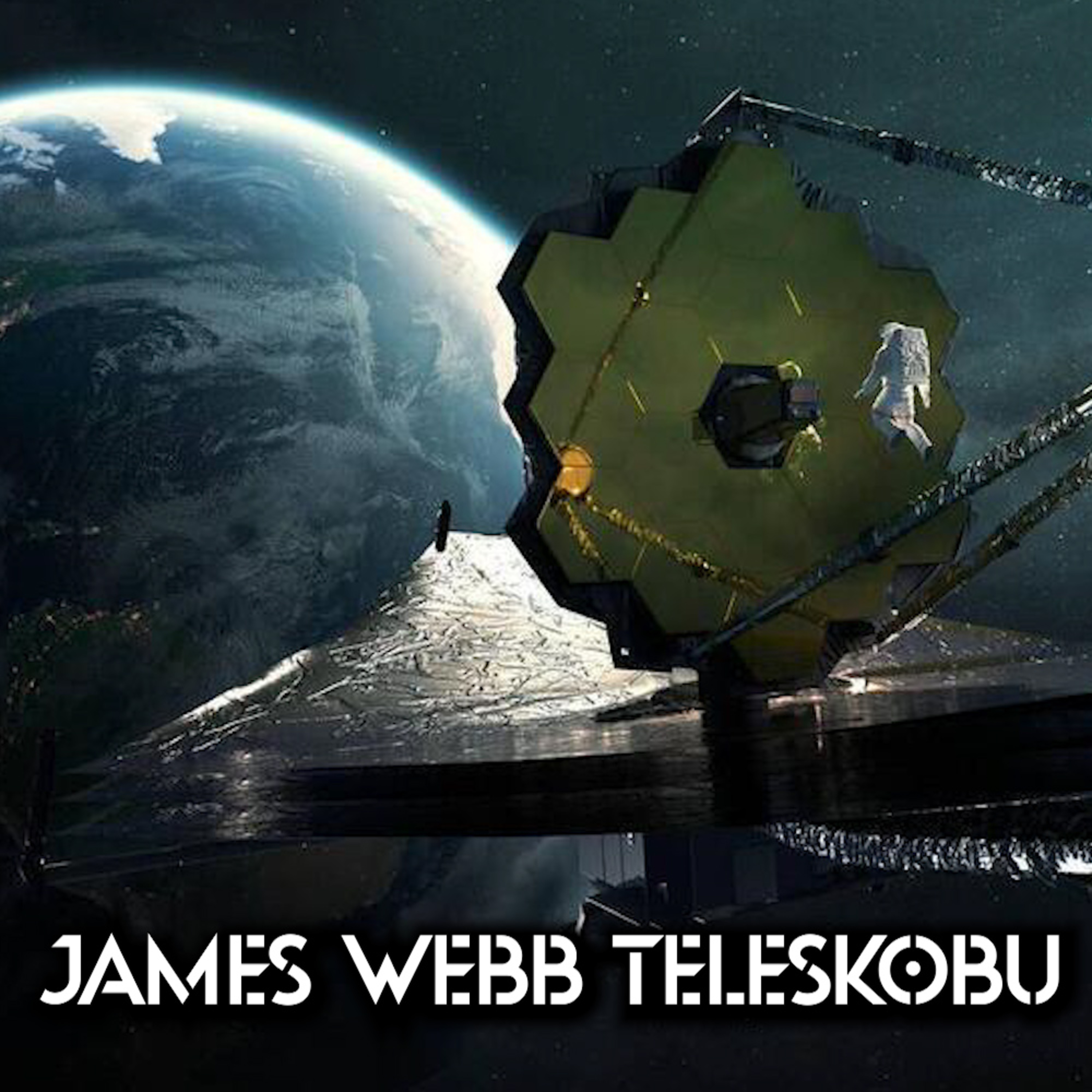 8 - James Webb Uzay Teleskobu  episode artwork
