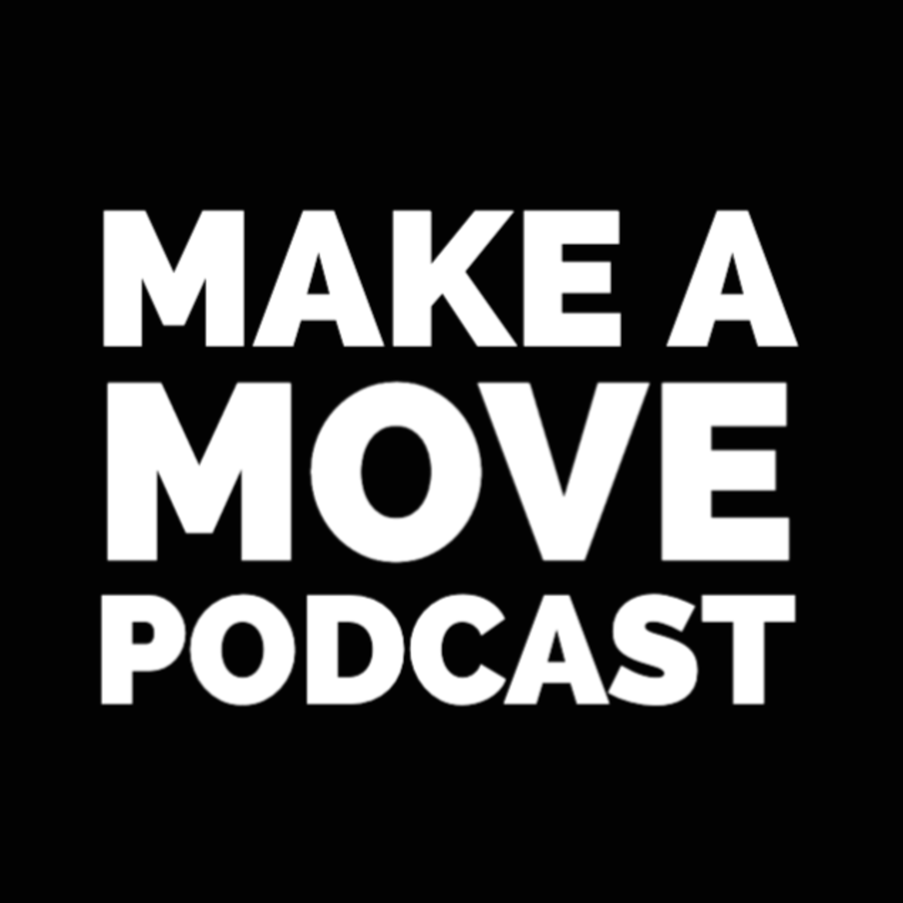 Make a Move Podcast