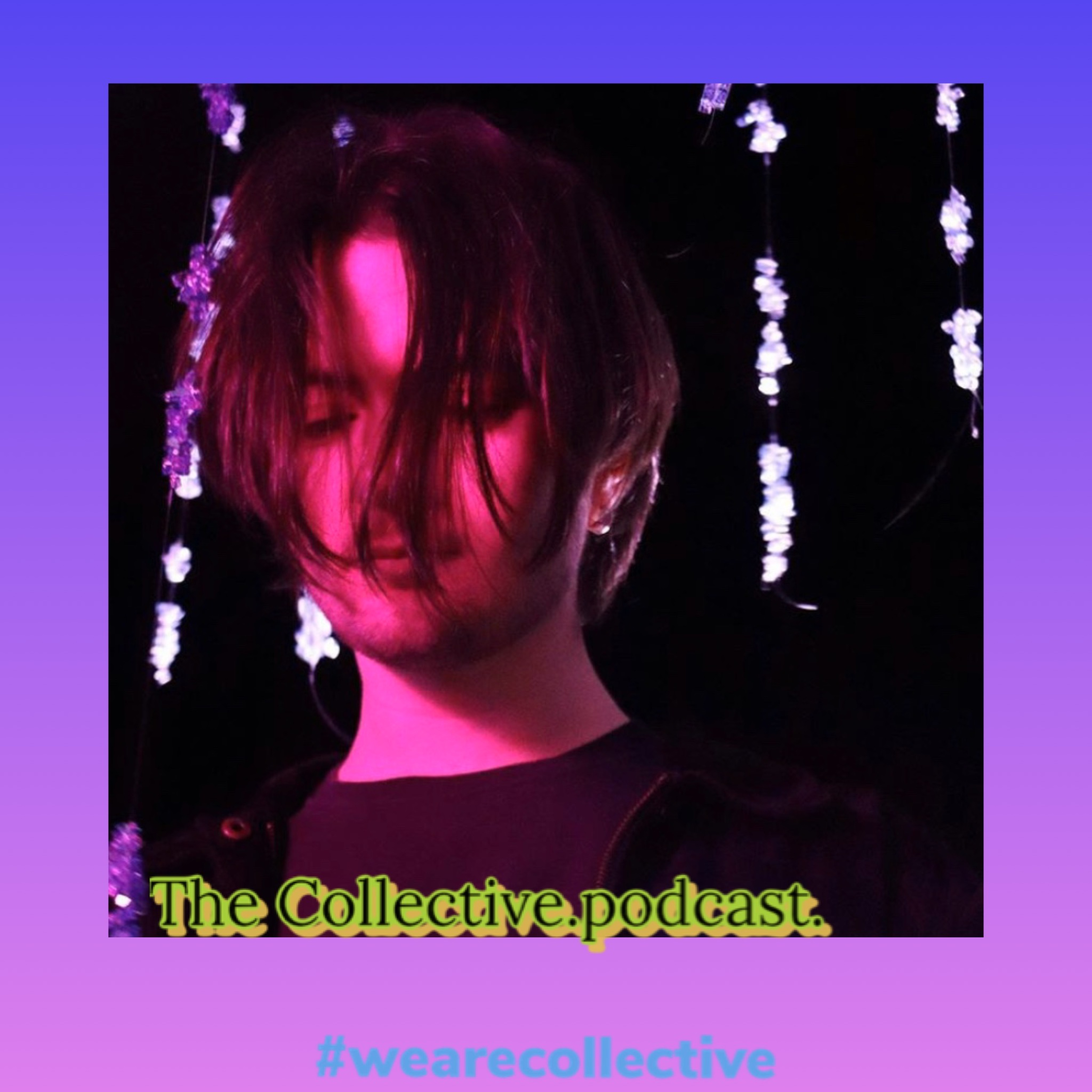 The Collective Podcast with Dev, Jay, & Noah